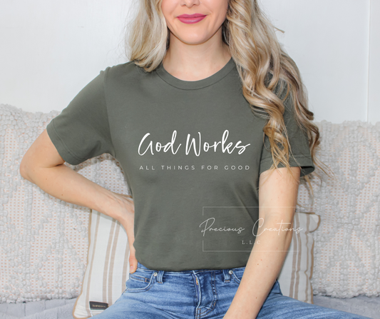 God Works All Things For Good Bella and Canvas Tee