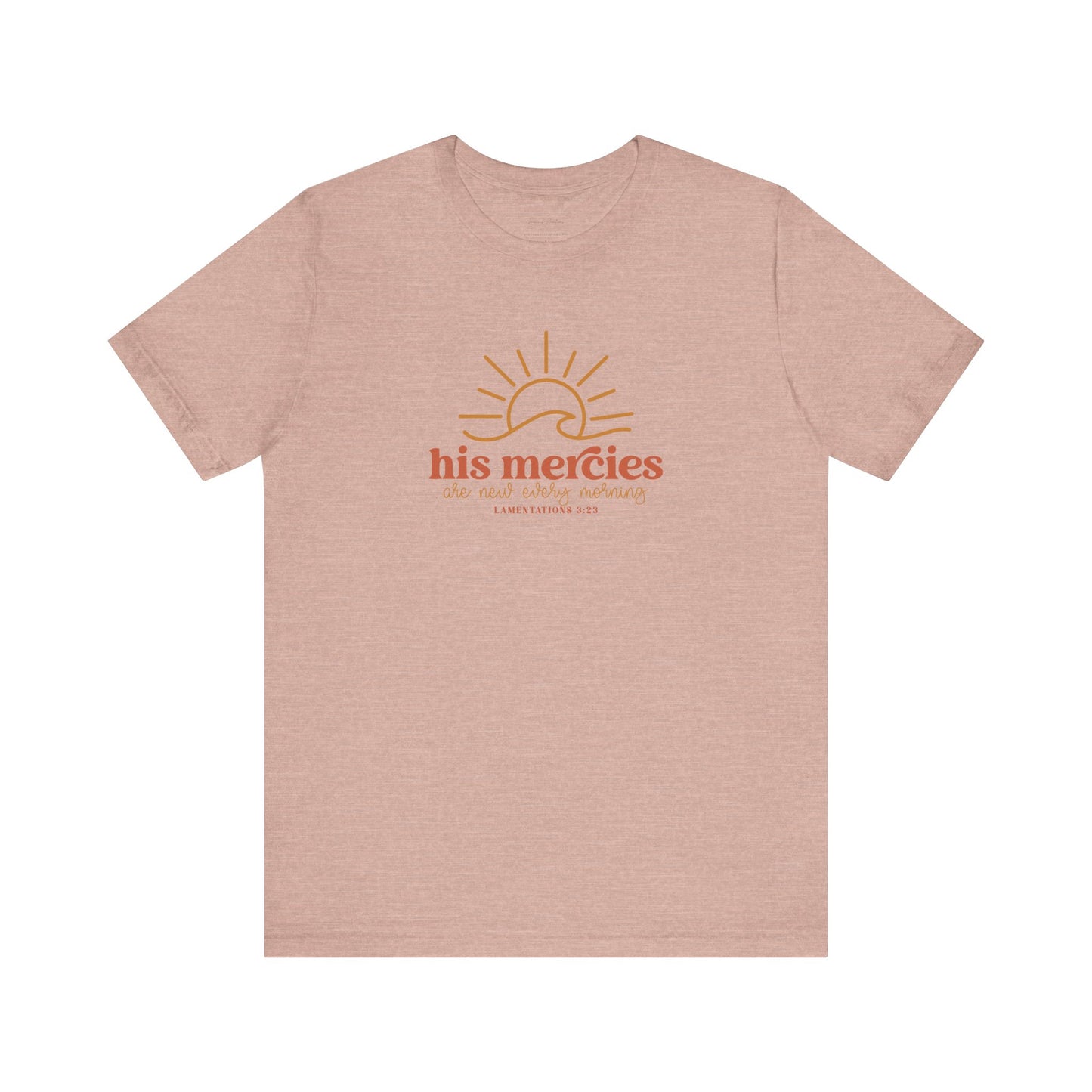 Bella + Canvas Inspirational Graphic Tee - His Mercies, Faith-Based Shirt, Casual Wear, Gift for Believers, Christian Apparel, Everyday Comfort