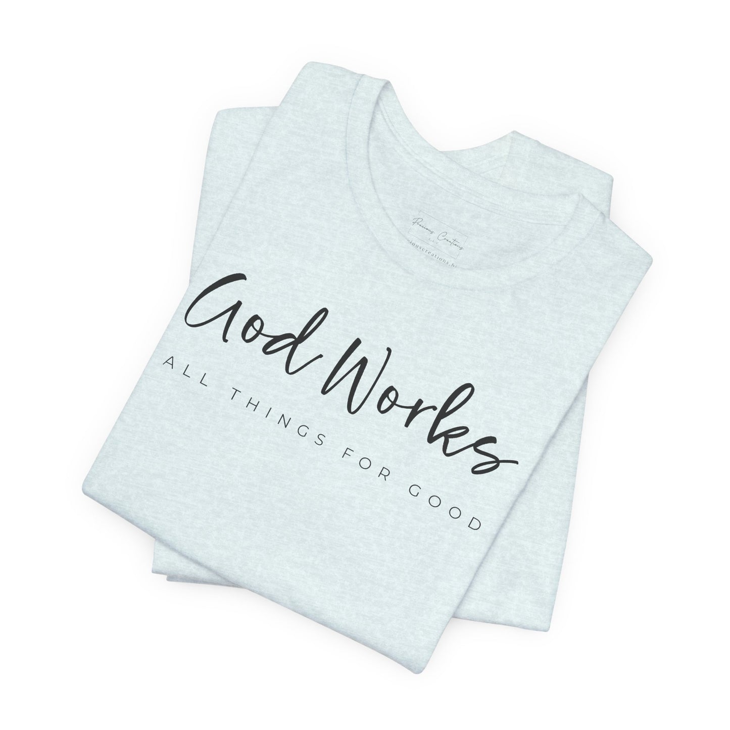 Bella + Canvas Inspirational Graphic Tee - God Works, Faith-Based Shirt, Casual Wear, Gift for Believers, Christian Apparel, Everyday Comfort