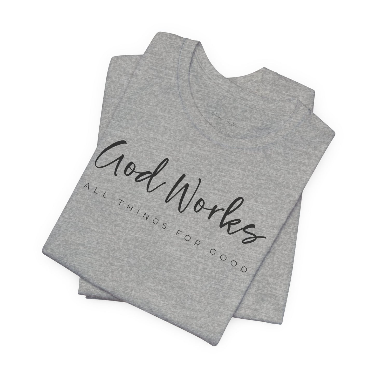 Bella + Canvas Inspirational Graphic Tee - God Works, Faith-Based Shirt, Casual Wear, Gift for Believers, Christian Apparel, Everyday Comfort