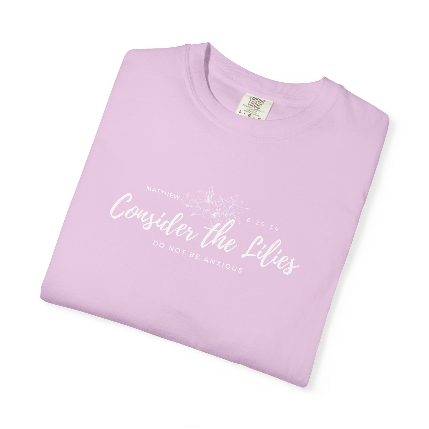 Comfort Colors Garment-Dyed Inspirational T-shirt, Consider the Lilies Tee, Unisex Casual Wear, Motivational Shirt, Relaxed Style