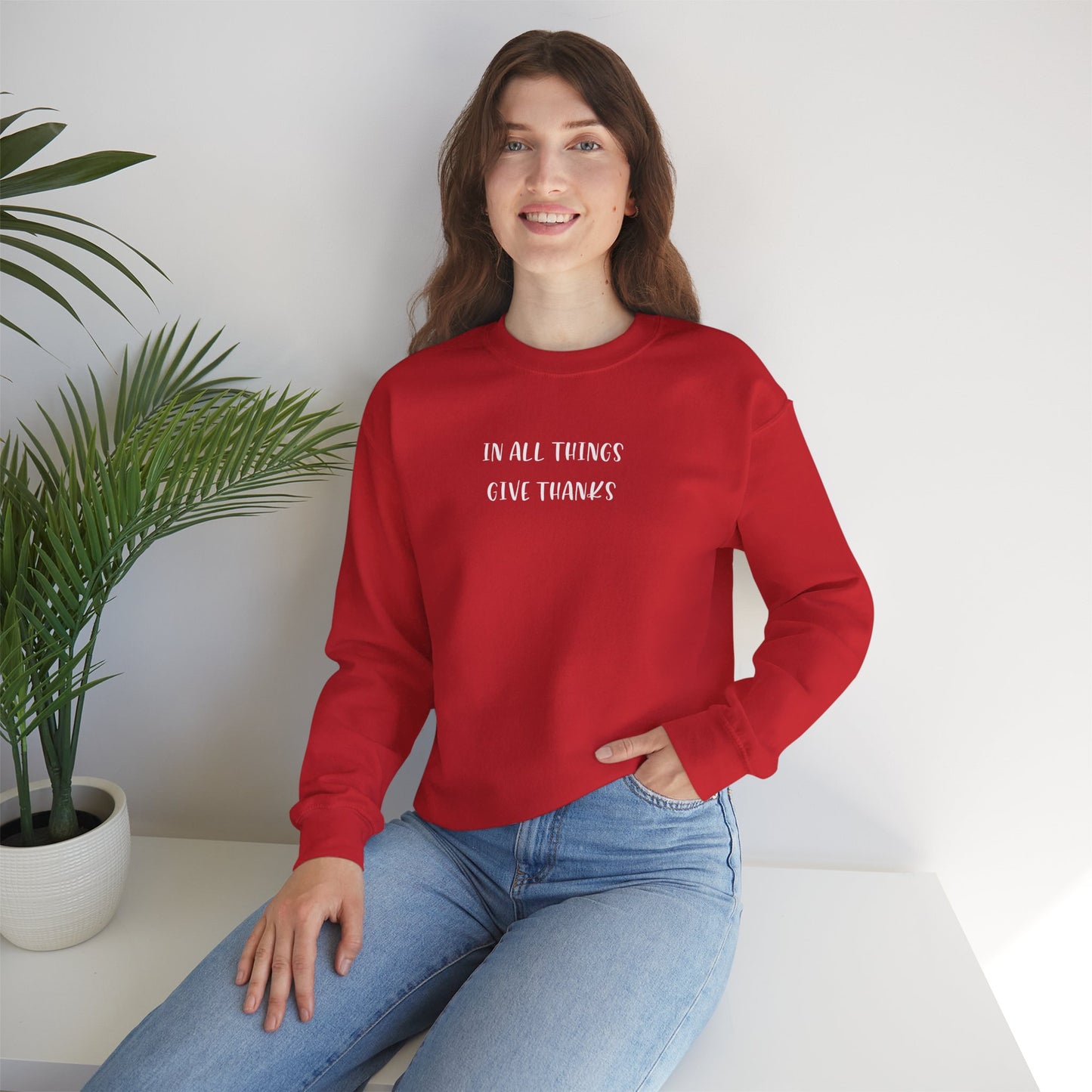Give Thanks Sweatshirt — "In All Things Give Thanks" Inspirational Crewneck