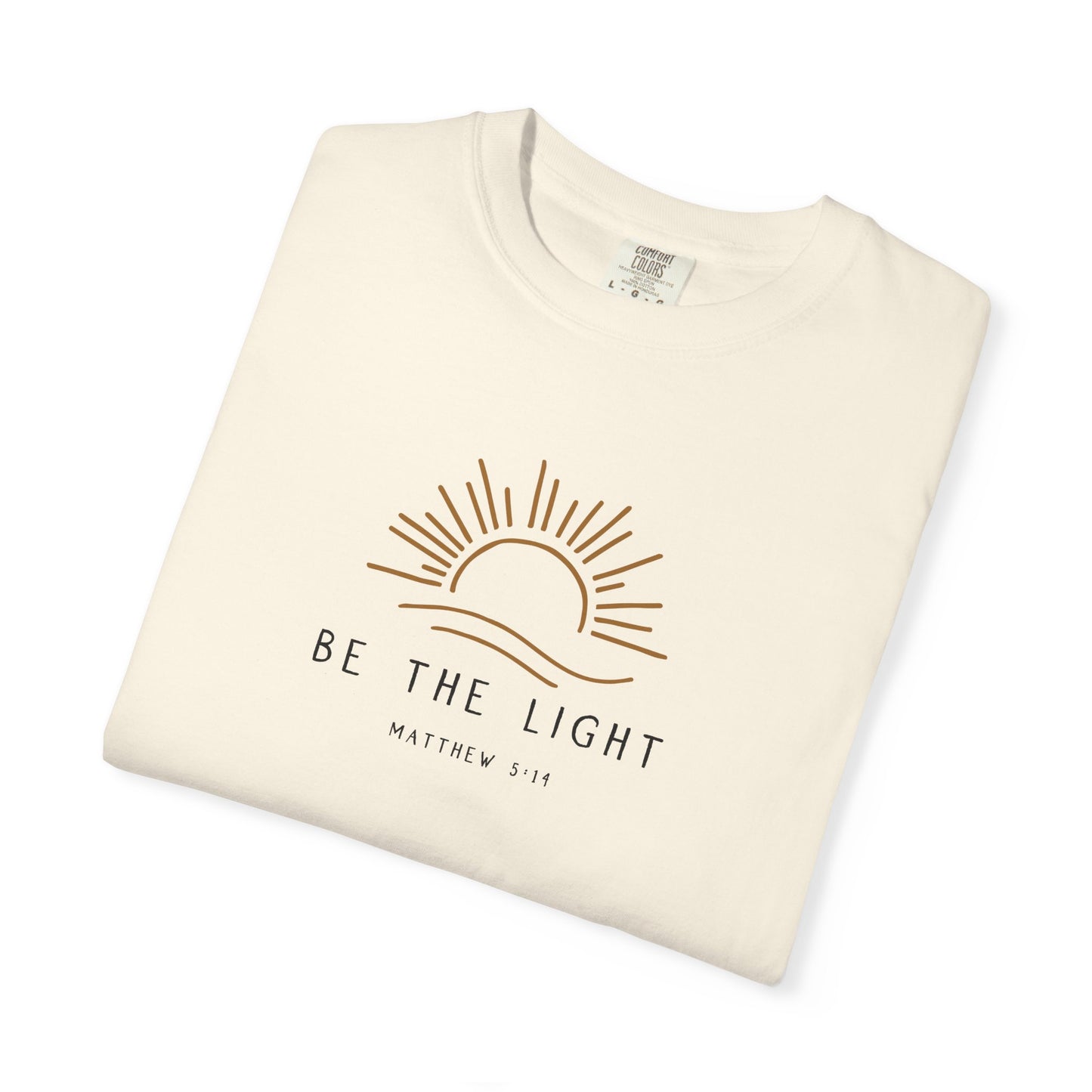 Gordy Fundraiser - Be the Light Unisex Garment-Dyed T-Shirt, Inspirational Tee, Gift for Friends, Relaxed Fit, Motivational Apparel