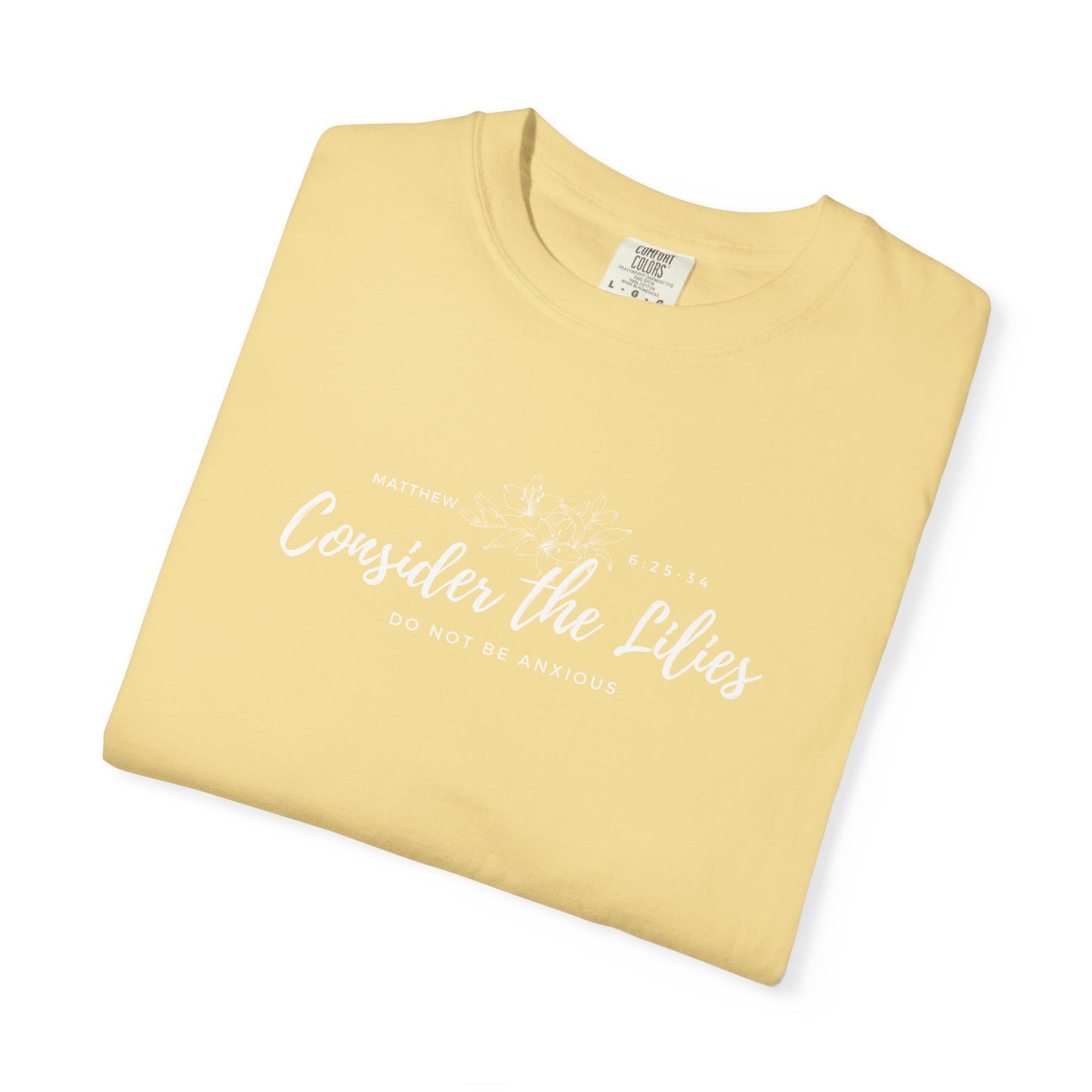 Comfort Colors Garment-Dyed Inspirational T-shirt, Consider the Lilies Tee, Unisex Casual Wear, Motivational Shirt, Relaxed Style