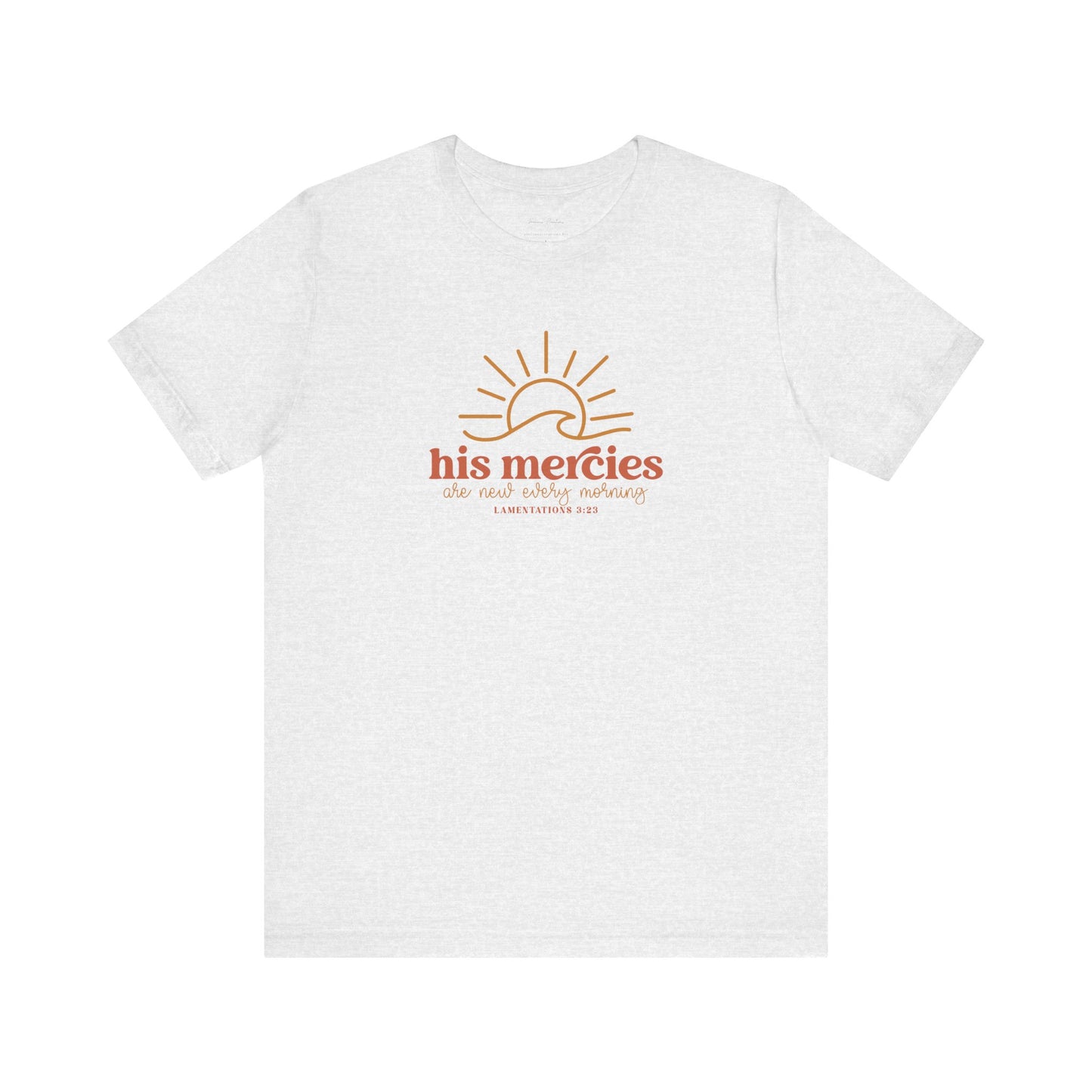 Bella + Canvas Inspirational Graphic Tee - His Mercies, Faith-Based Shirt, Casual Wear, Gift for Believers, Christian Apparel, Everyday Comfort