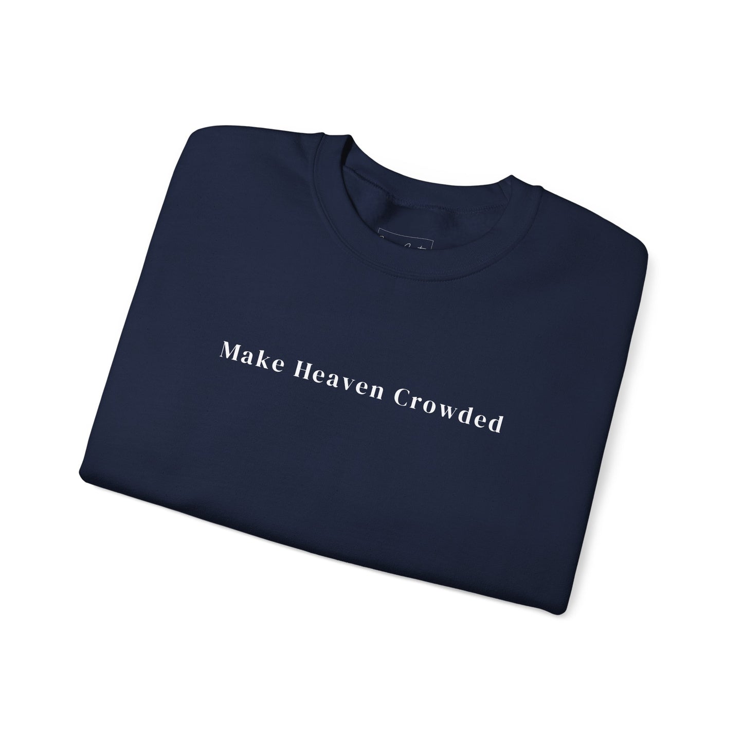 Gildan Make Heaven Crowded Minimalist Inspirational Crewneck Sweatshirt | Unisex, Cozy Fashion, Gift for Her, Casual Wear, Comfort Sweatshirt
