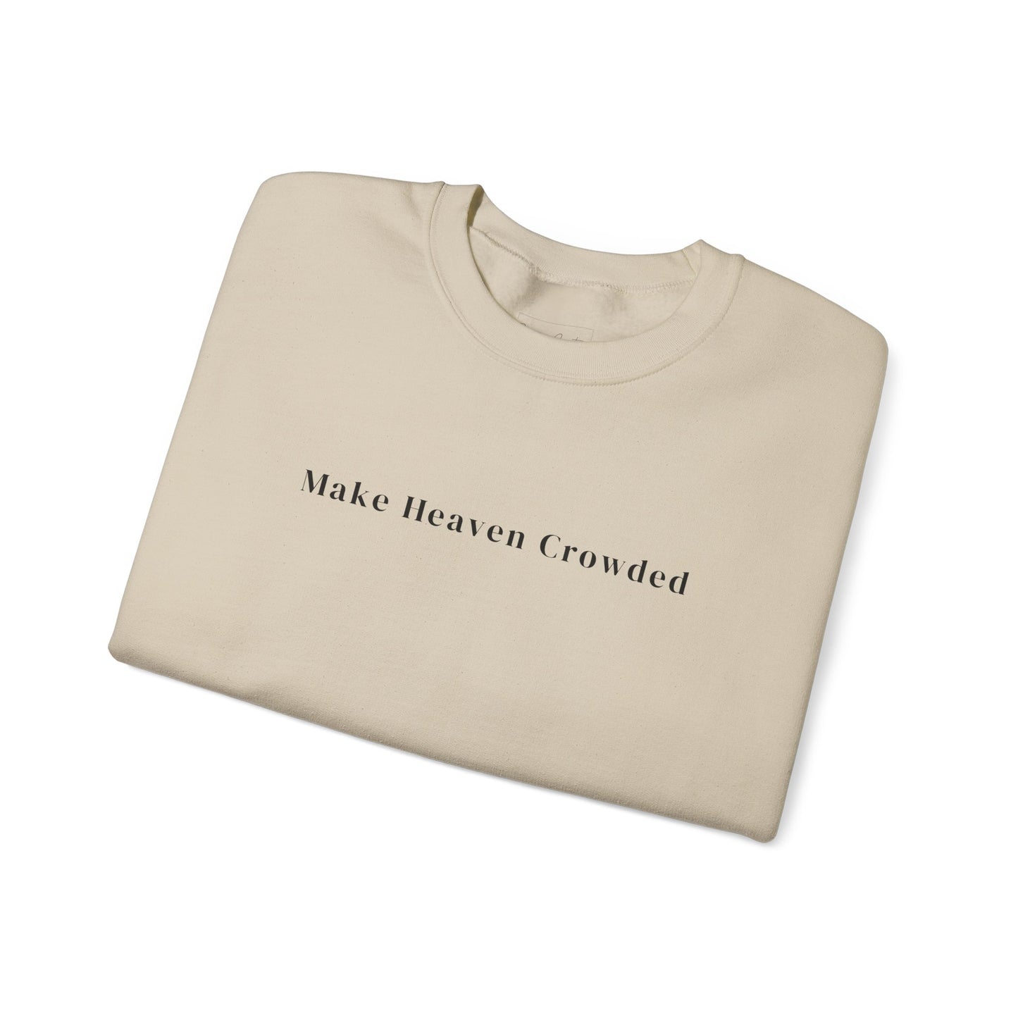 Gildan Make Heaven Crowded Minimalist Inspirational Crewneck Sweatshirt | Unisex, Cozy Fashion, Gift for Him/Her, Casual Wear, Comfort Sweatshirt