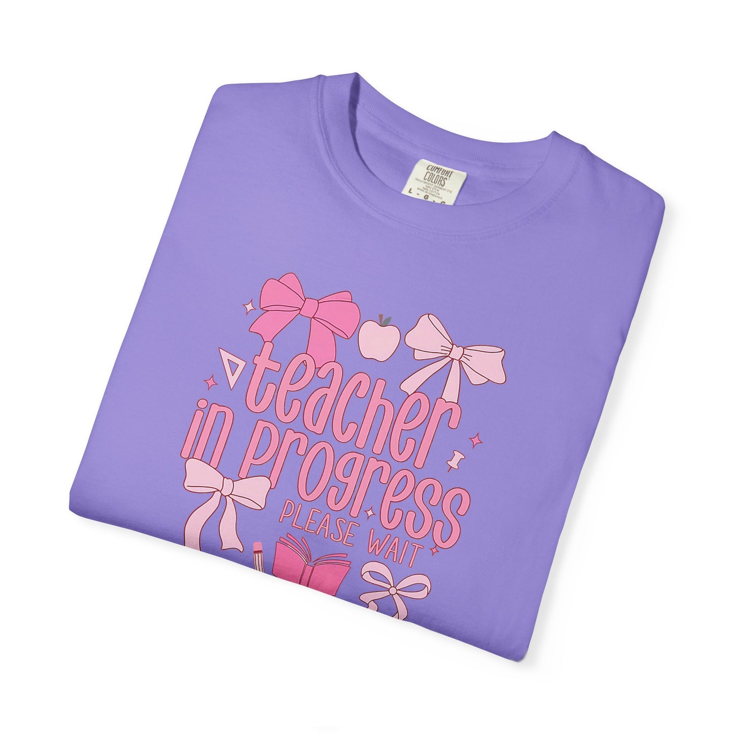 Comfort Colors Unisex Teacher in Progress T-Shirt - Perfect for Teachers, Back to School, Gifts, Classroom Apparel, Casual Wear