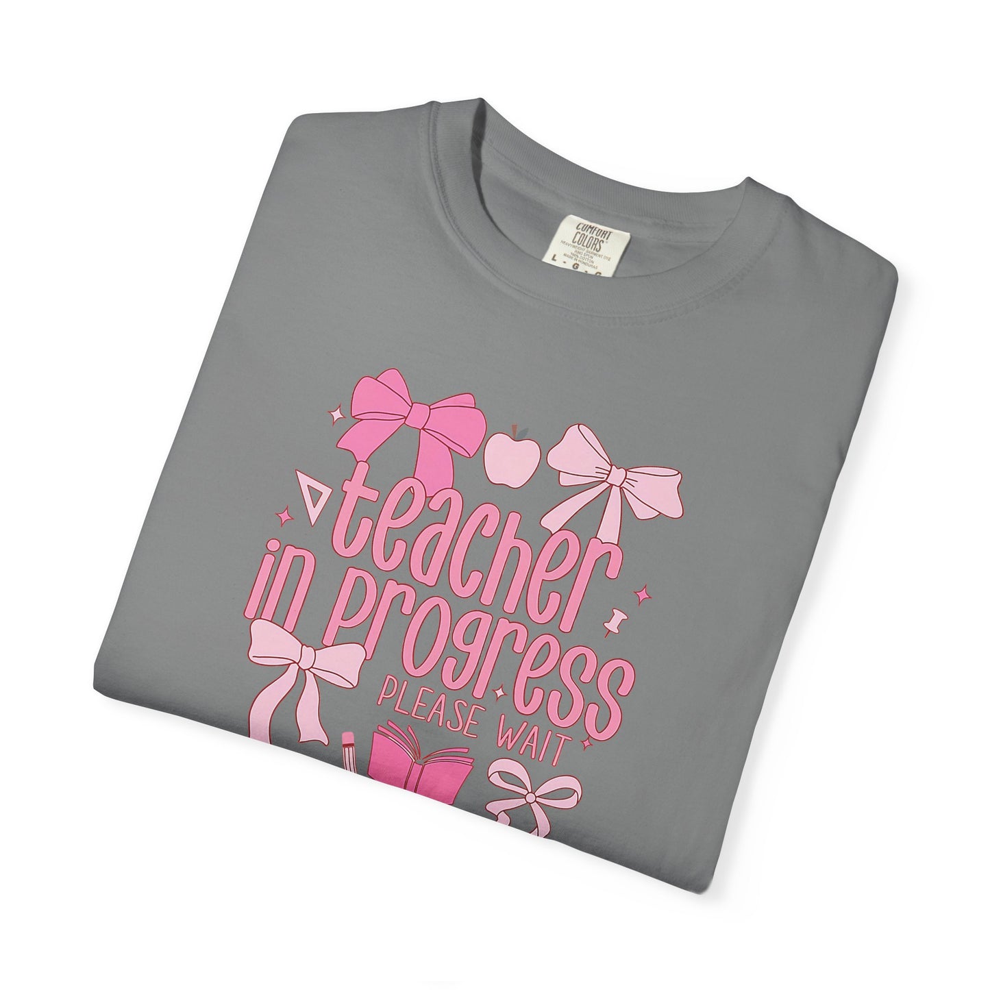 Comfort Colors Unisex Teacher in Progress T-Shirt - Perfect for Teachers, Back to School, Gifts, Classroom Apparel, Casual Wear