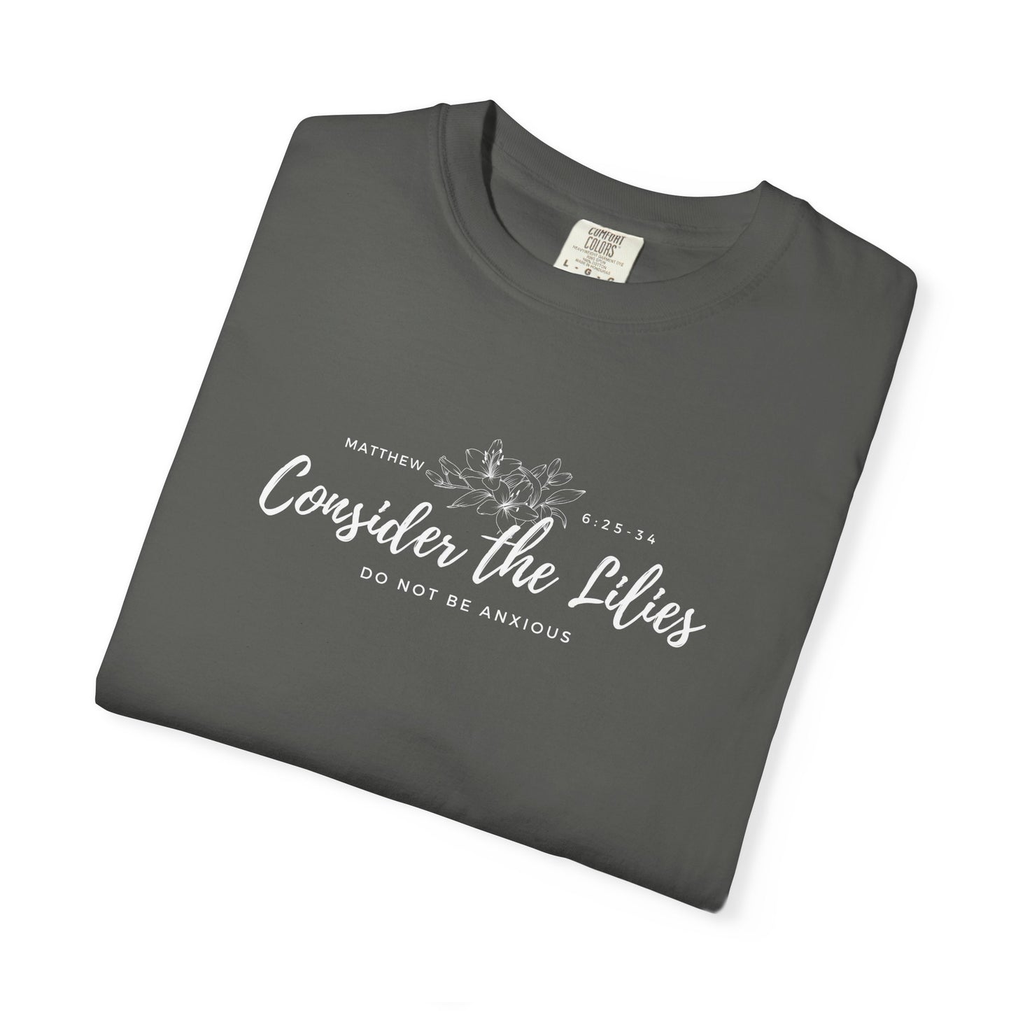 Comfort Colors Garment-Dyed Inspirational T-shirt, Consider the Lilies Tee, Unisex Casual Wear, Motivational Shirt, Relaxed Style
