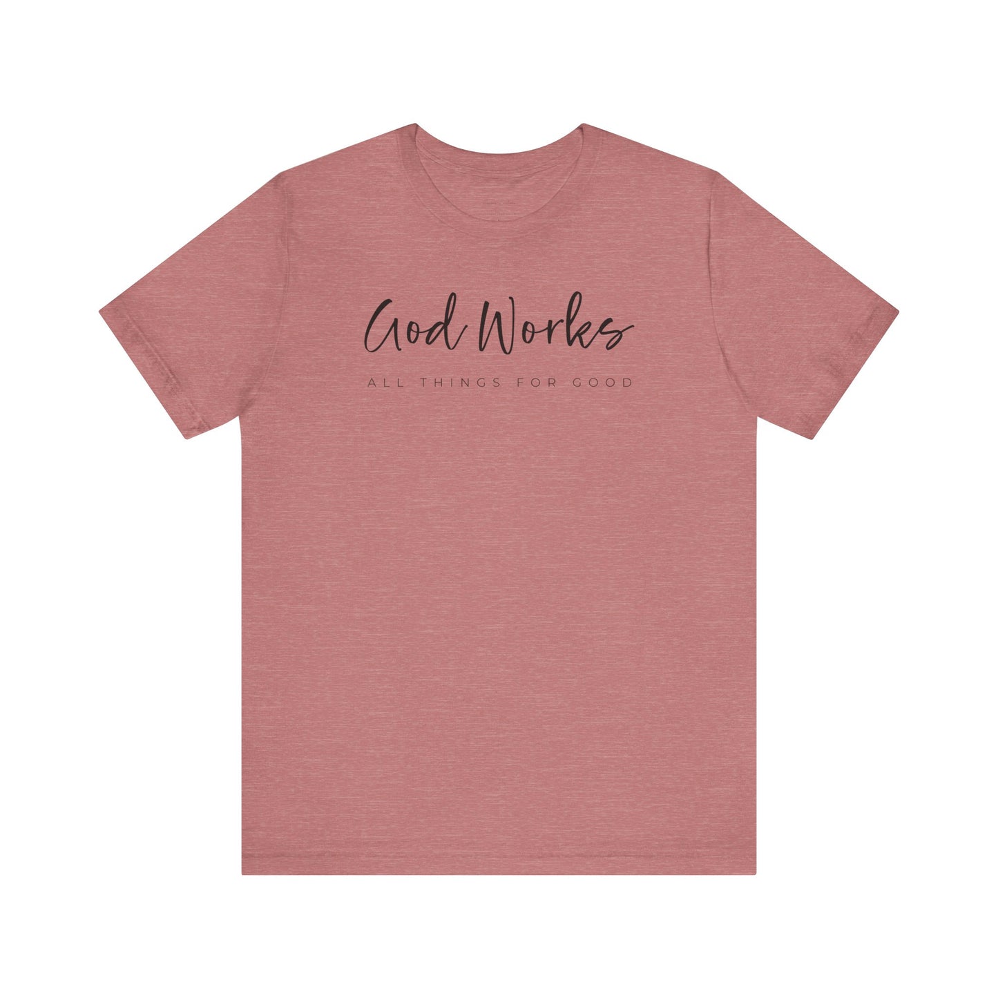 Bella + Canvas Inspirational Graphic Tee - God Works, Faith-Based Shirt, Casual Wear, Gift for Believers, Christian Apparel, Everyday Comfort