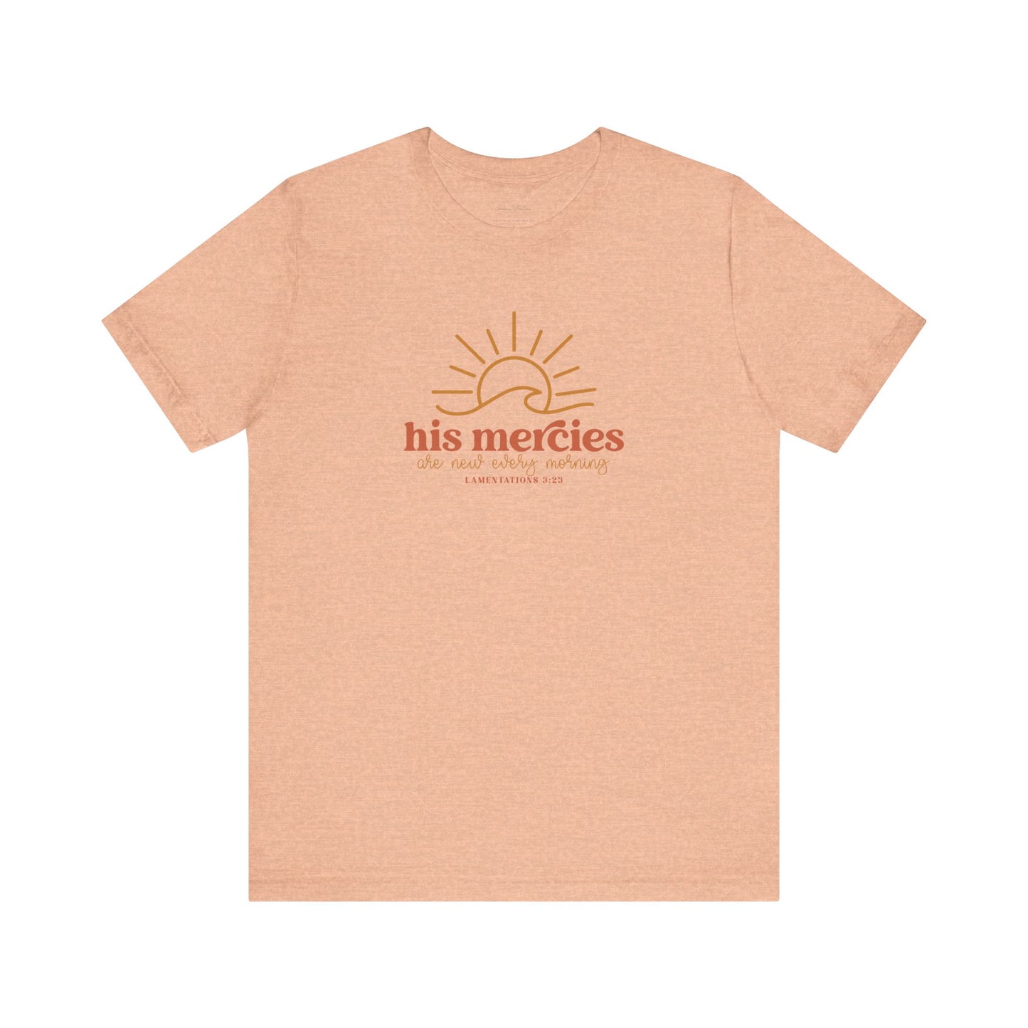 Bella + Canvas Inspirational Graphic Tee - His Mercies, Faith-Based Shirt, Casual Wear, Gift for Believers, Christian Apparel, Everyday Comfort