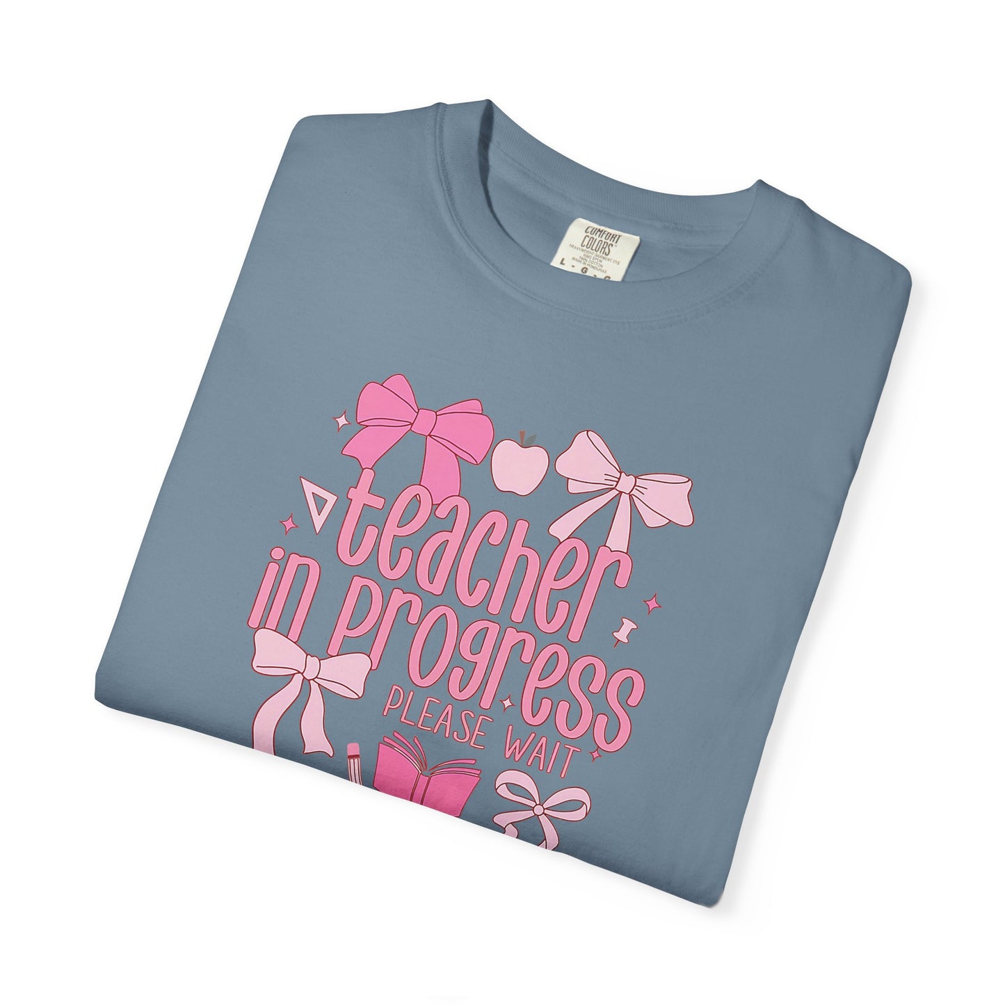 Comfort Colors Unisex Teacher in Progress T-Shirt - Perfect for Teachers, Back to School, Gifts, Classroom Apparel, Casual Wear