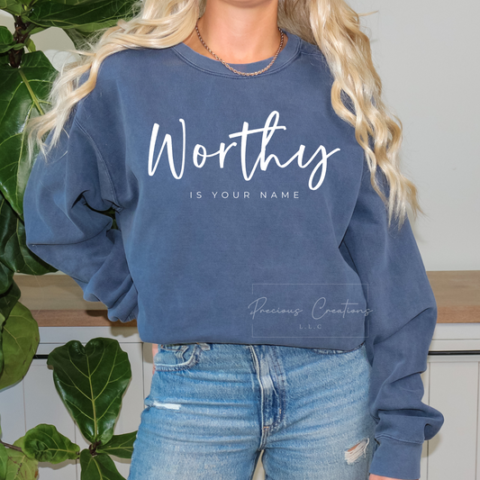 Worthy is Your Name Comfort Colors Crewneck
