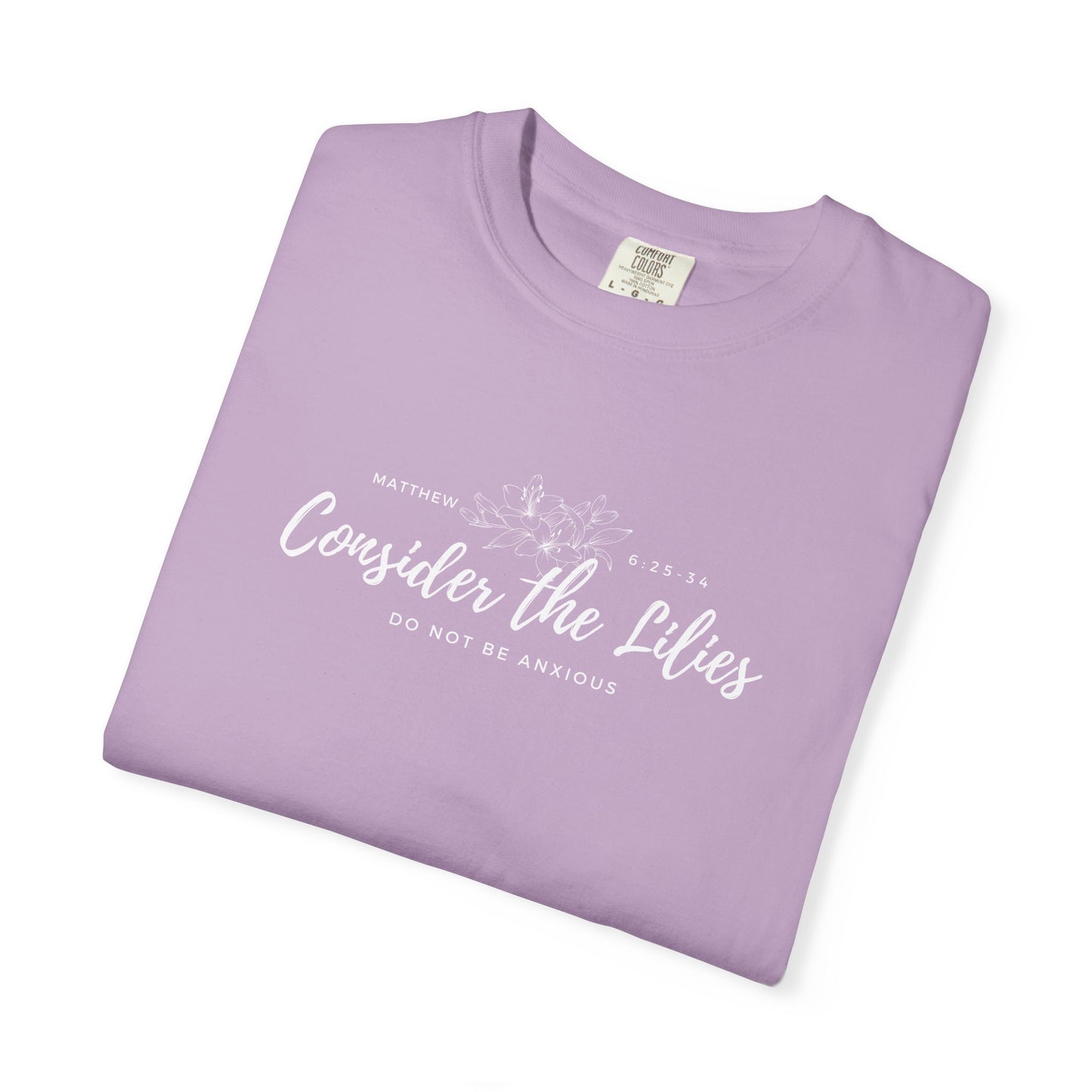 Comfort Colors Garment-Dyed Inspirational T-shirt, Consider the Lilies Tee, Unisex Casual Wear, Motivational Shirt, Relaxed Style