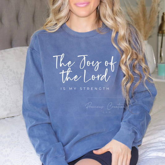 The Joy of the Lord is my Strength Comfort Colors Crewneck