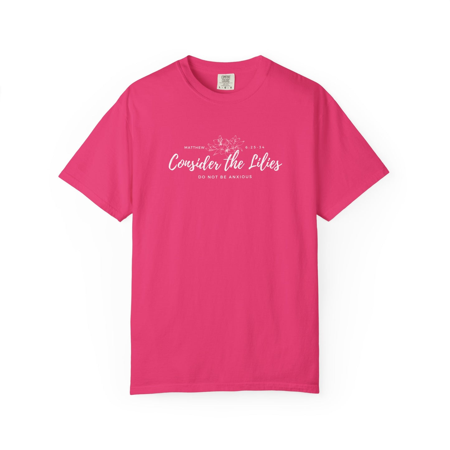 Comfort Colors Garment-Dyed Inspirational T-shirt, Consider the Lilies Tee, Unisex Casual Wear, Motivational Shirt, Relaxed Style