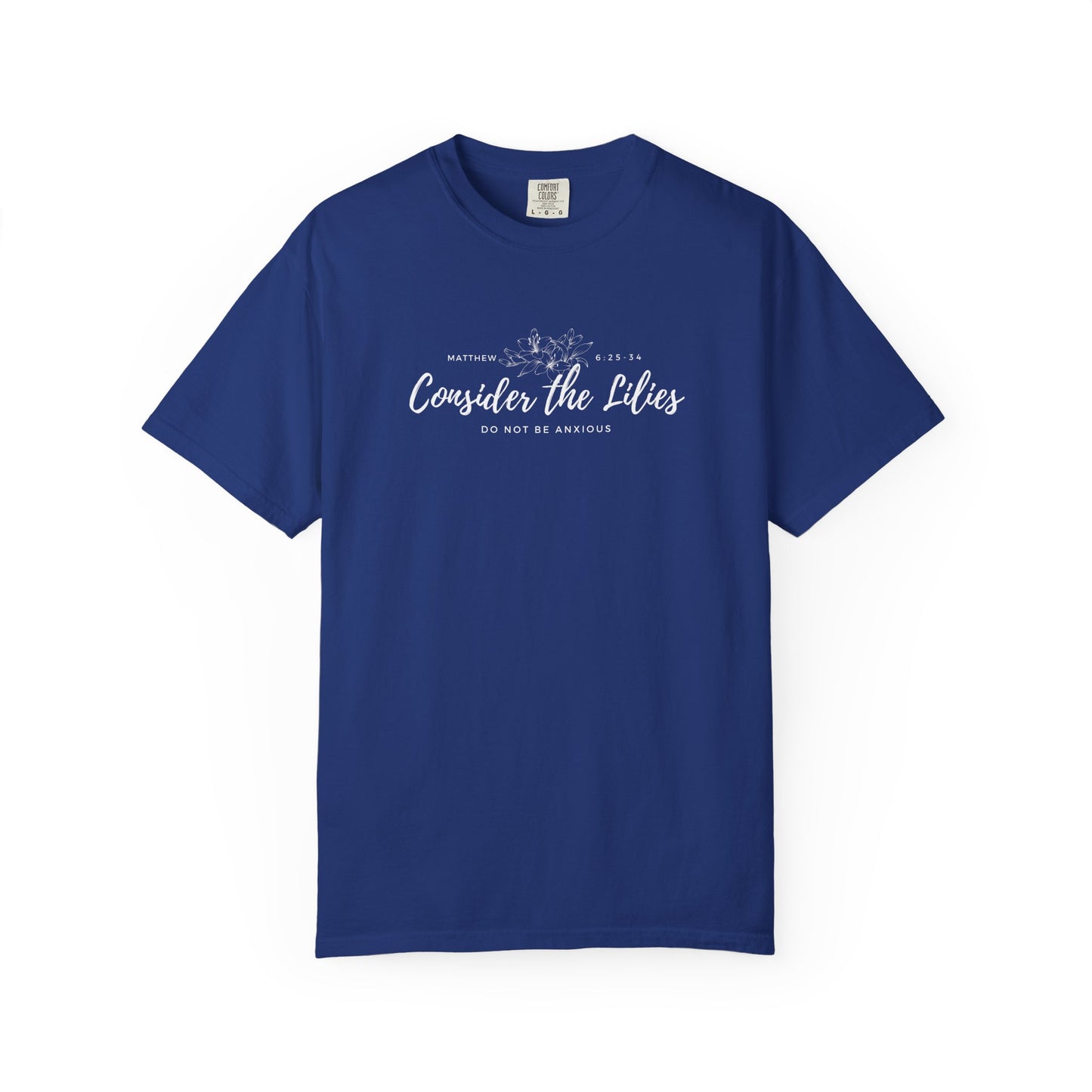 Comfort Colors Garment-Dyed Inspirational T-shirt, Consider the Lilies Tee, Unisex Casual Wear, Motivational Shirt, Relaxed Style