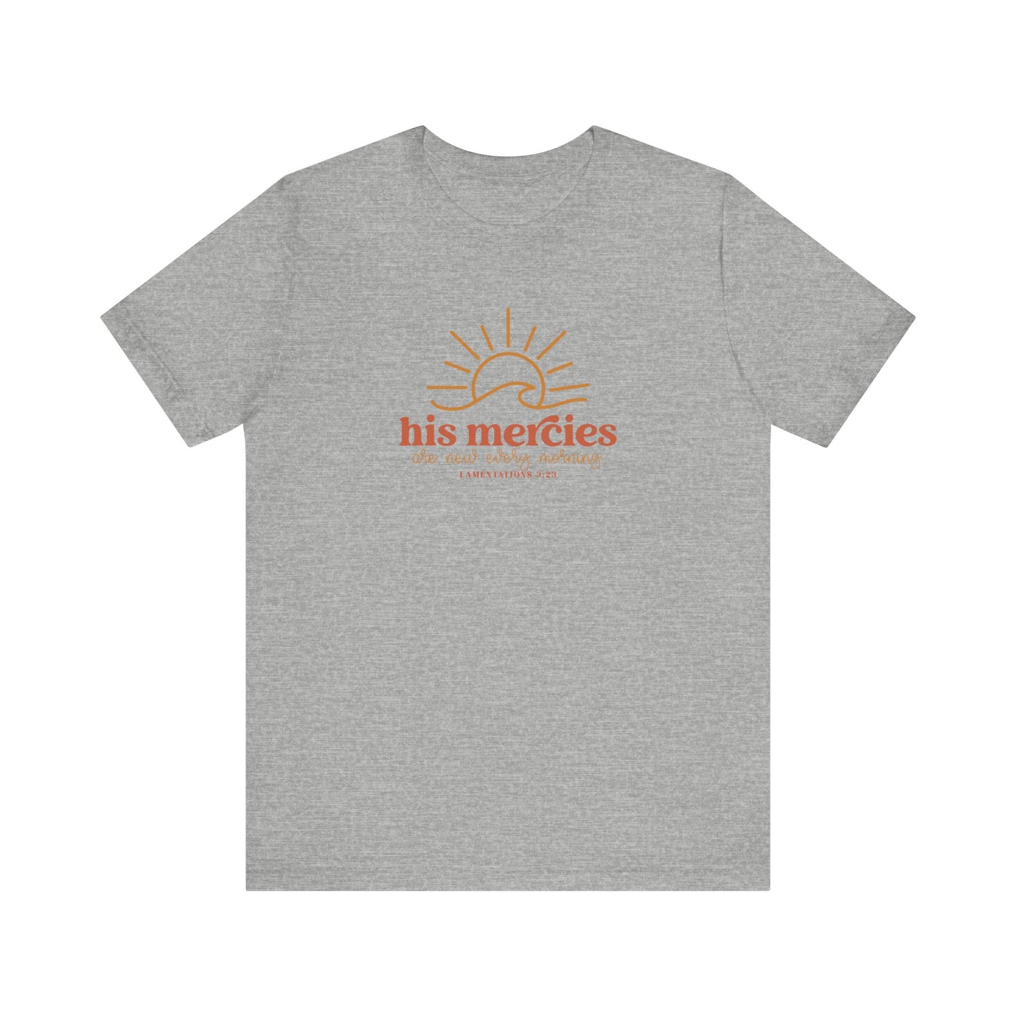 Bella + Canvas Inspirational Graphic Tee - His Mercies, Faith-Based Shirt, Casual Wear, Gift for Believers, Christian Apparel, Everyday Comfort
