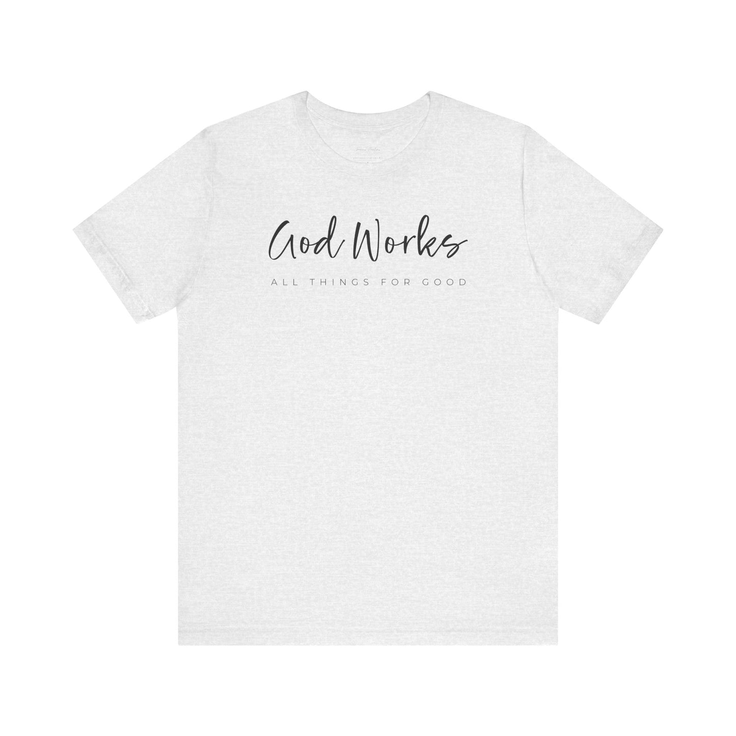 Bella + Canvas Inspirational Graphic Tee - God Works, Faith-Based Shirt, Casual Wear, Gift for Believers, Christian Apparel, Everyday Comfort