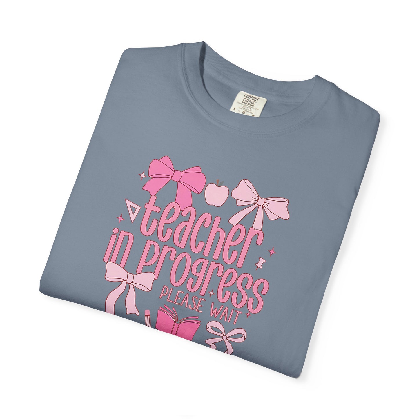 Comfort Colors Unisex Teacher in Progress T-Shirt - Perfect for Teachers, Back to School, Gifts, Classroom Apparel, Casual Wear
