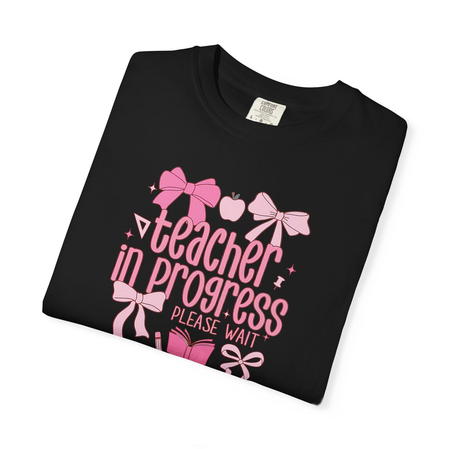 Comfort Colors Unisex Teacher in Progress T-Shirt - Perfect for Teachers, Back to School, Gifts, Classroom Apparel, Casual Wear