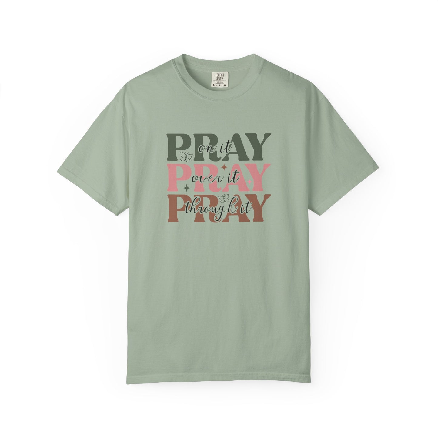 Pray About It Unisex Garment-Dyed T-shirt | Inspirational Tee, Faith Shirt, Casual Wear, Gift for Christians, Spiritually Uplifting Apparel