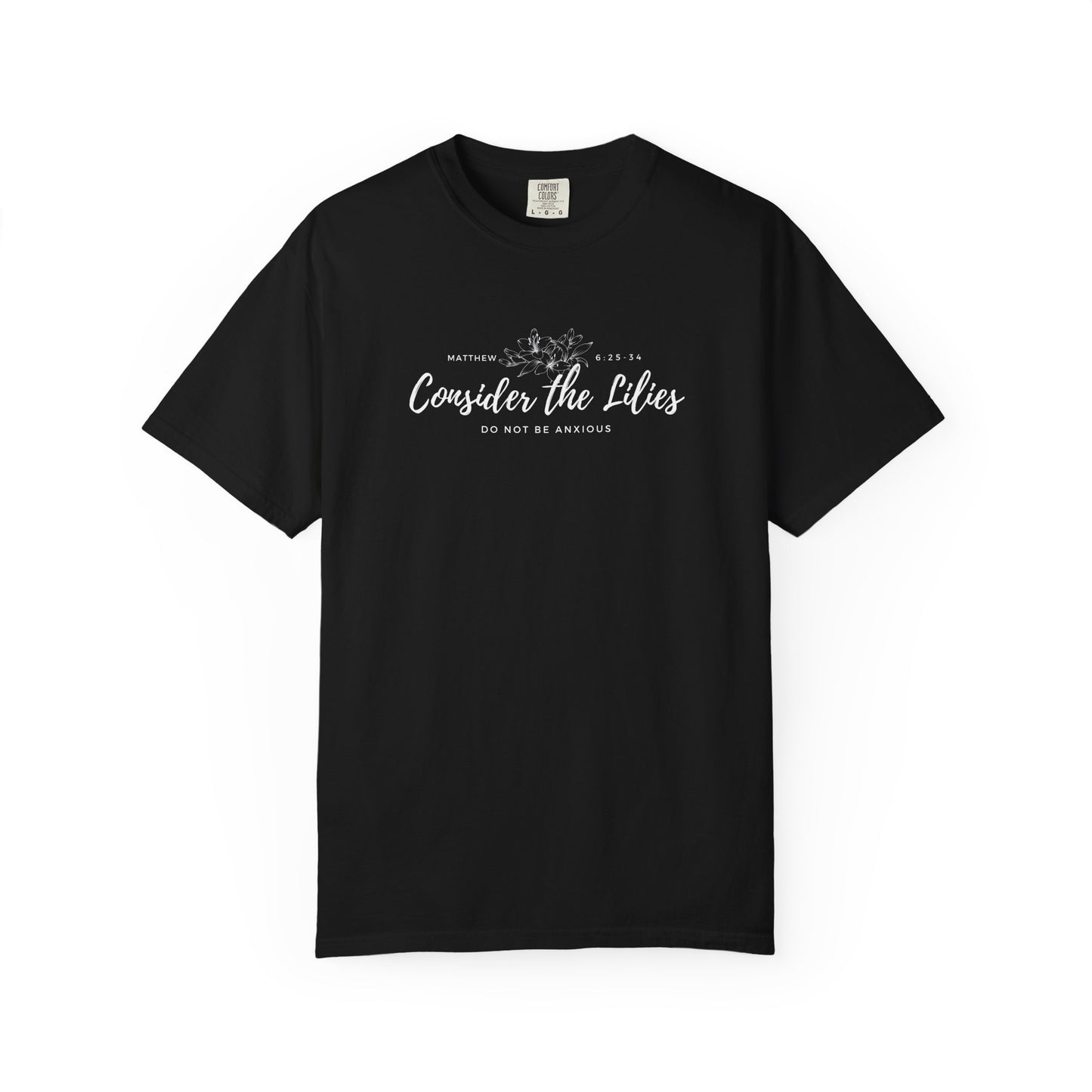 Comfort Colors Garment-Dyed Inspirational T-shirt, Consider the Lilies Tee, Unisex Casual Wear, Motivational Shirt, Relaxed Style