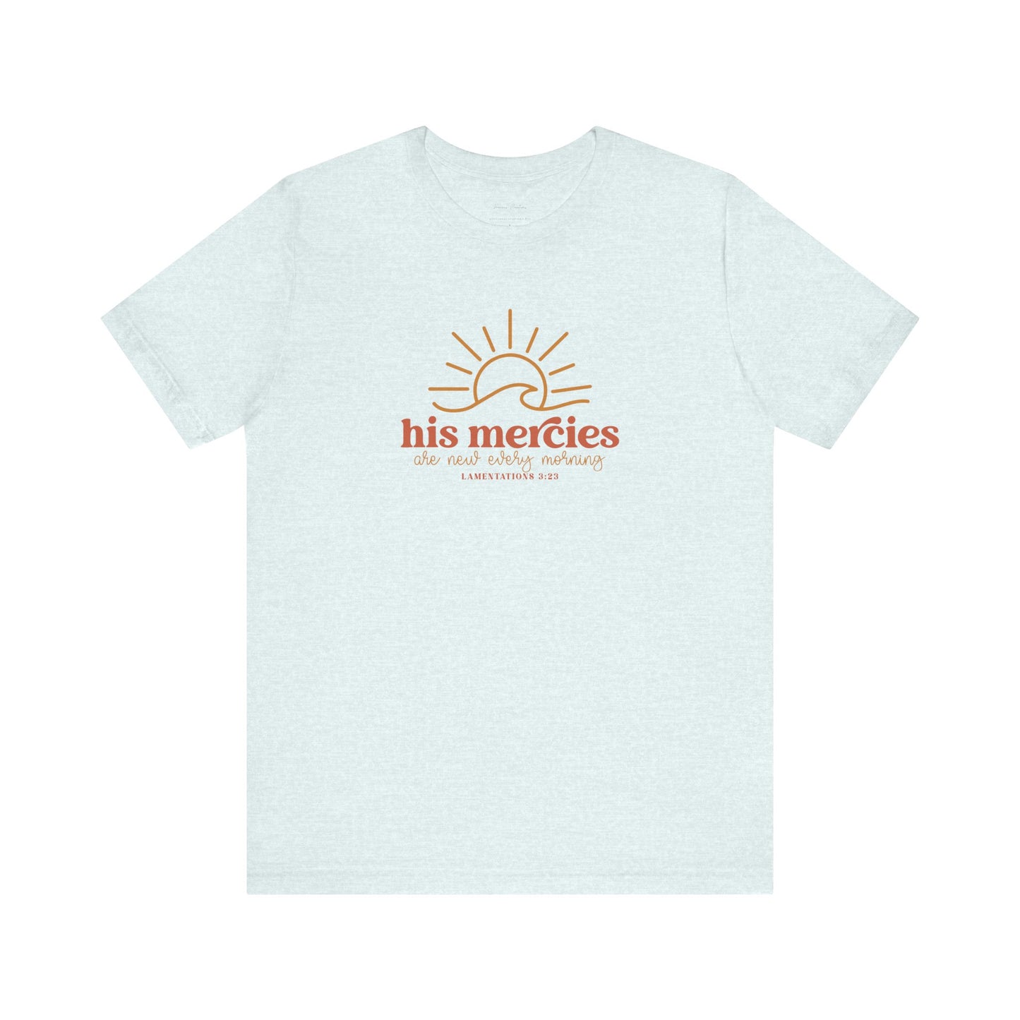 Bella + Canvas Inspirational Graphic Tee - His Mercies, Faith-Based Shirt, Casual Wear, Gift for Believers, Christian Apparel, Everyday Comfort