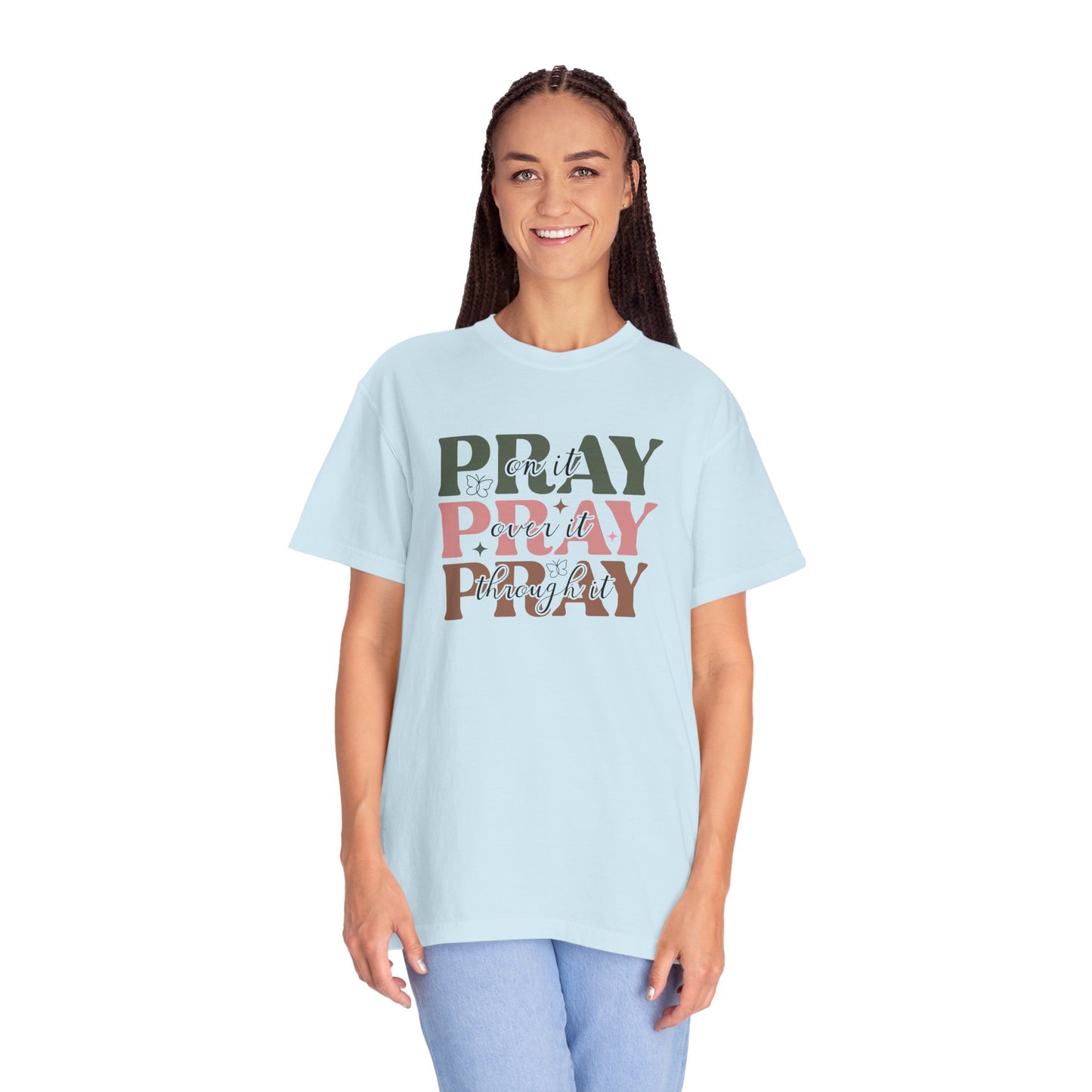 Pray About It Unisex Garment-Dyed T-shirt | Inspirational Tee, Faith Shirt, Casual Wear, Gift for Christians, Spiritually Uplifting Apparel
