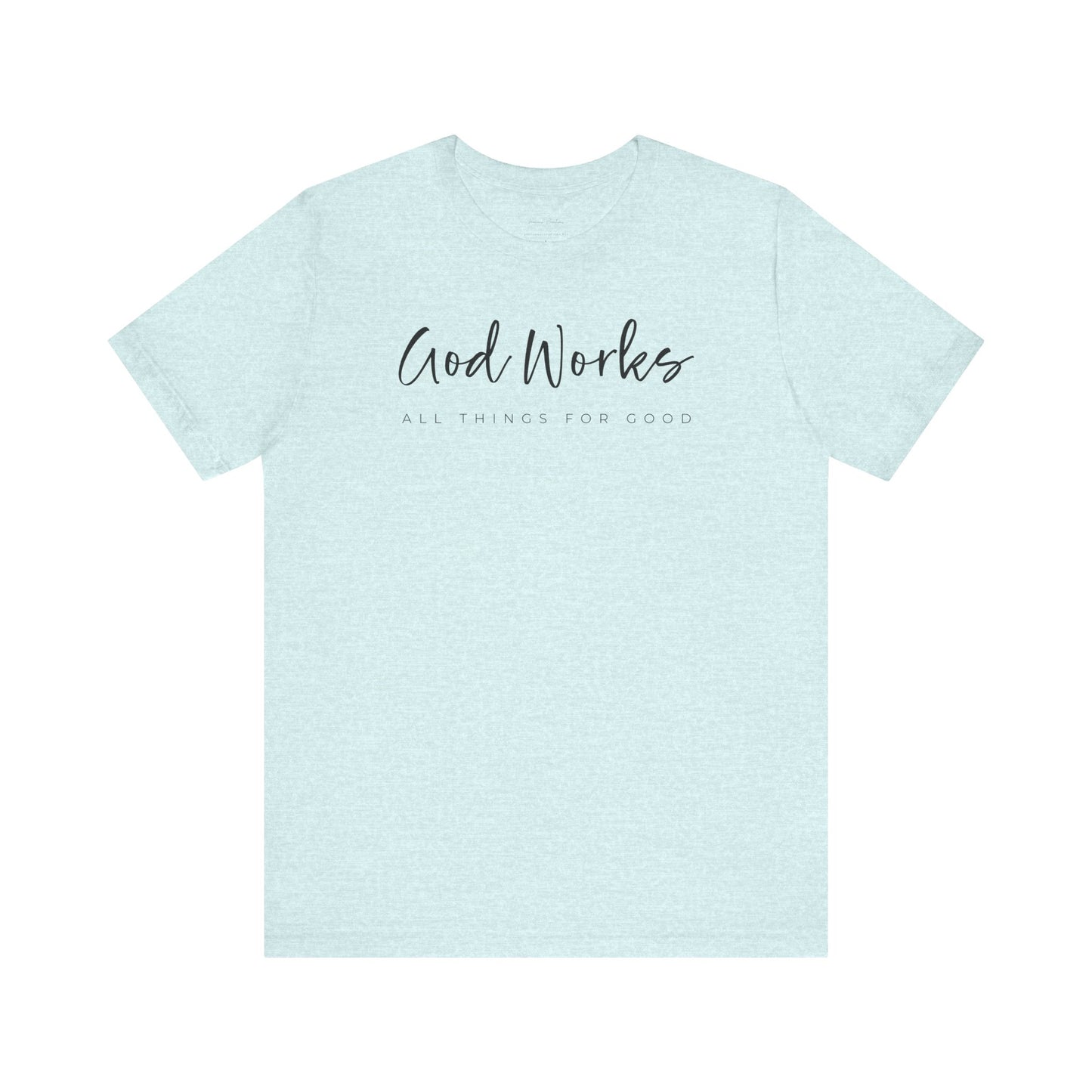 Bella + Canvas Inspirational Graphic Tee - God Works, Faith-Based Shirt, Casual Wear, Gift for Believers, Christian Apparel, Everyday Comfort