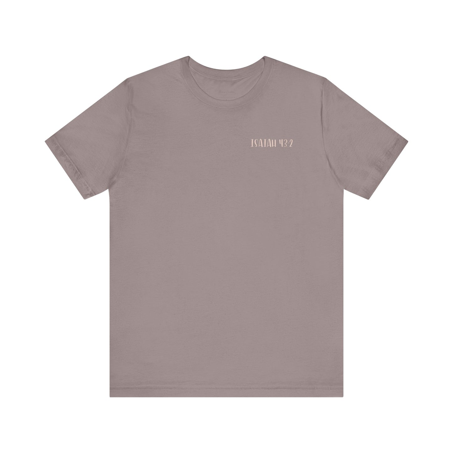 Gordy Fundraiser - Bella + Canvas Isaiah 43:2 Unisex Tee, Inspirational Quote, Casual Wear, Gift for Nature Lovers, Eco-Friendly, Everyday Comfort