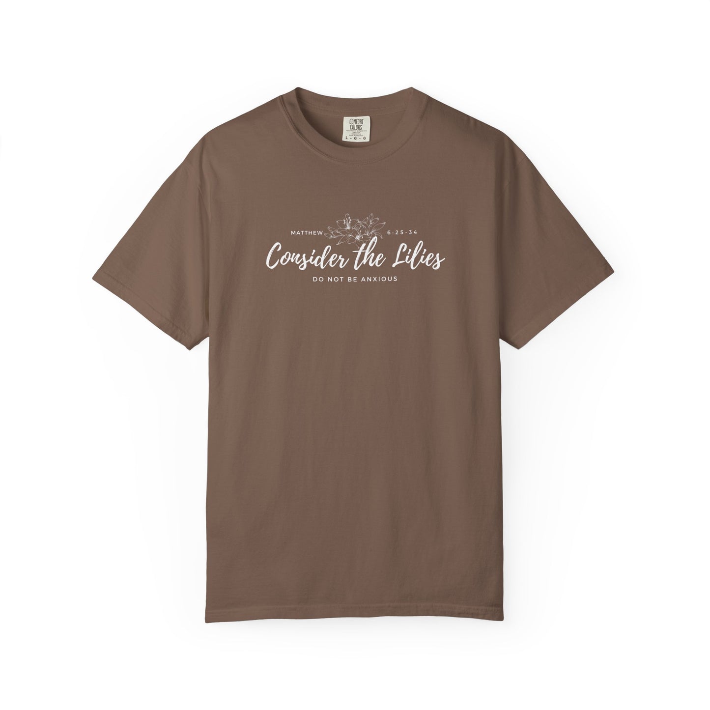 Comfort Colors Garment-Dyed Inspirational T-shirt, Consider the Lilies Tee, Unisex Casual Wear, Motivational Shirt, Relaxed Style