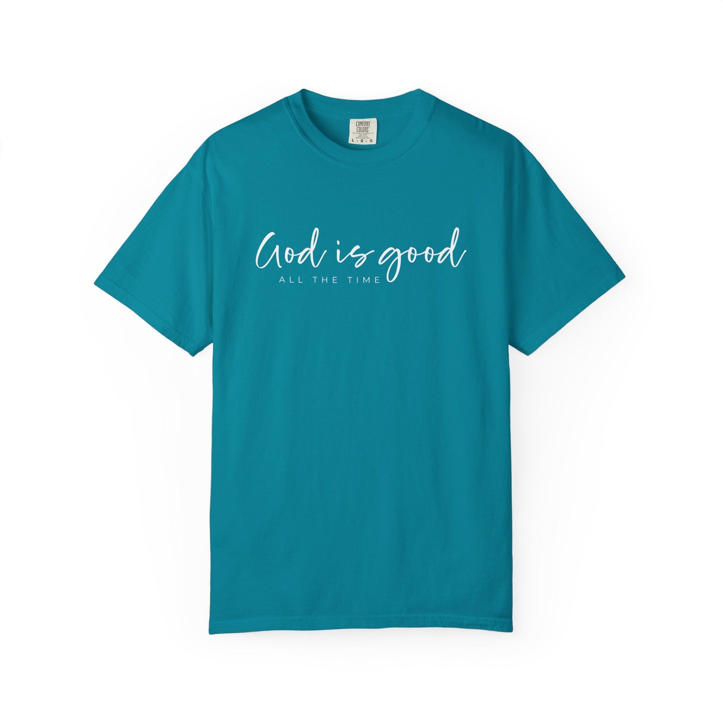 God is Good All the Time Garment-Dyed T-Shirt, Casual Tee, Unisex Fashion, Everyday Wear, Gift for Him and Her, Summer Style