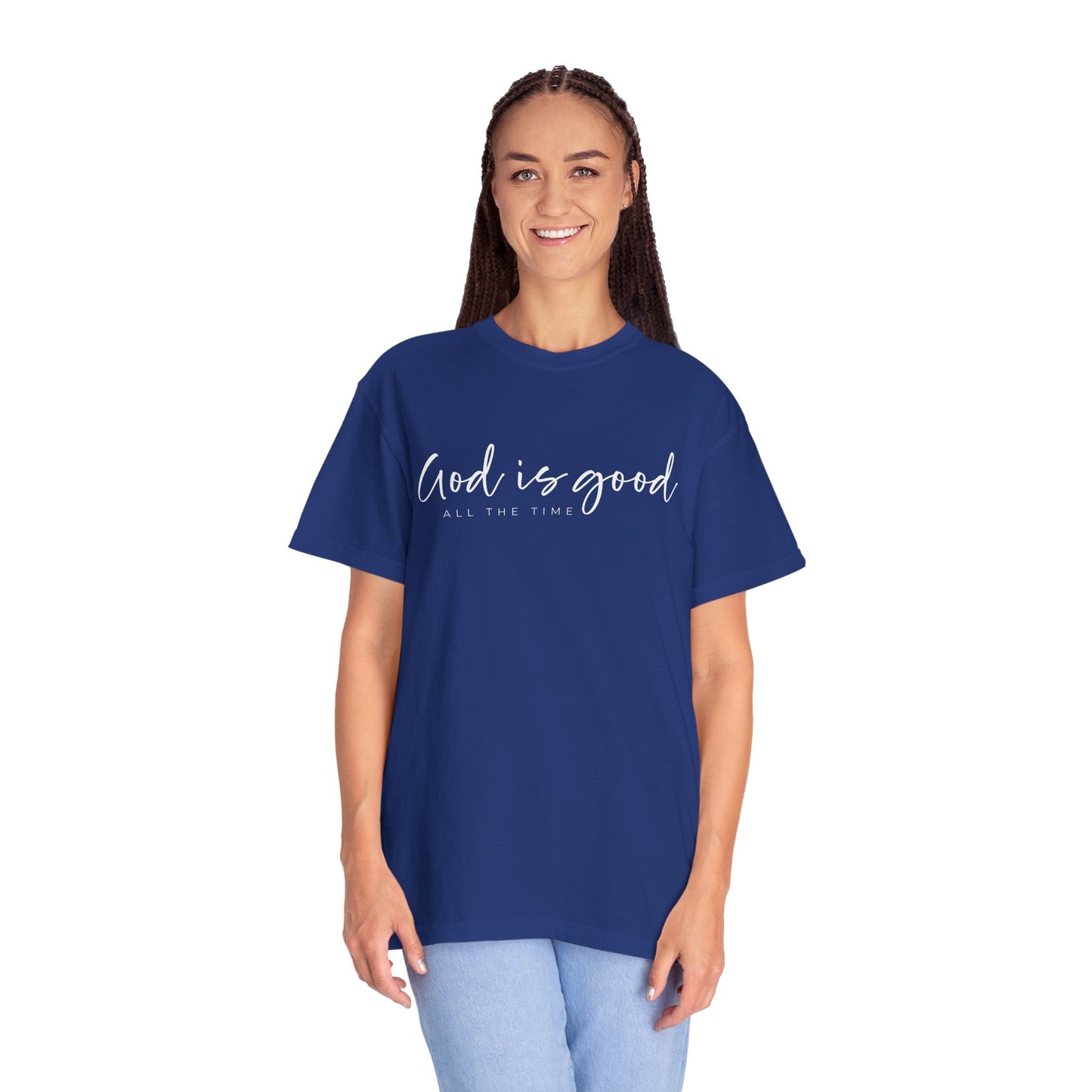 God is Good All the Time Garment-Dyed T-Shirt, Casual Tee, Unisex Fashion, Everyday Wear, Gift for Him and Her, Summer Style