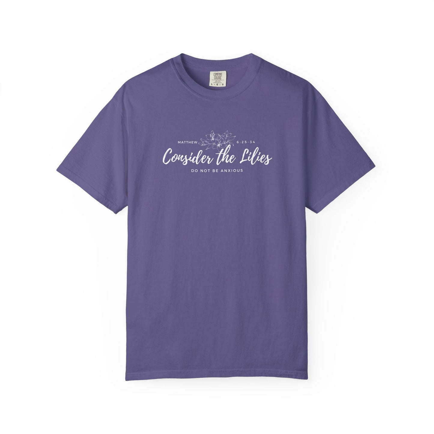 Comfort Colors Garment-Dyed Inspirational T-shirt, Consider the Lilies Tee, Unisex Casual Wear, Motivational Shirt, Relaxed Style
