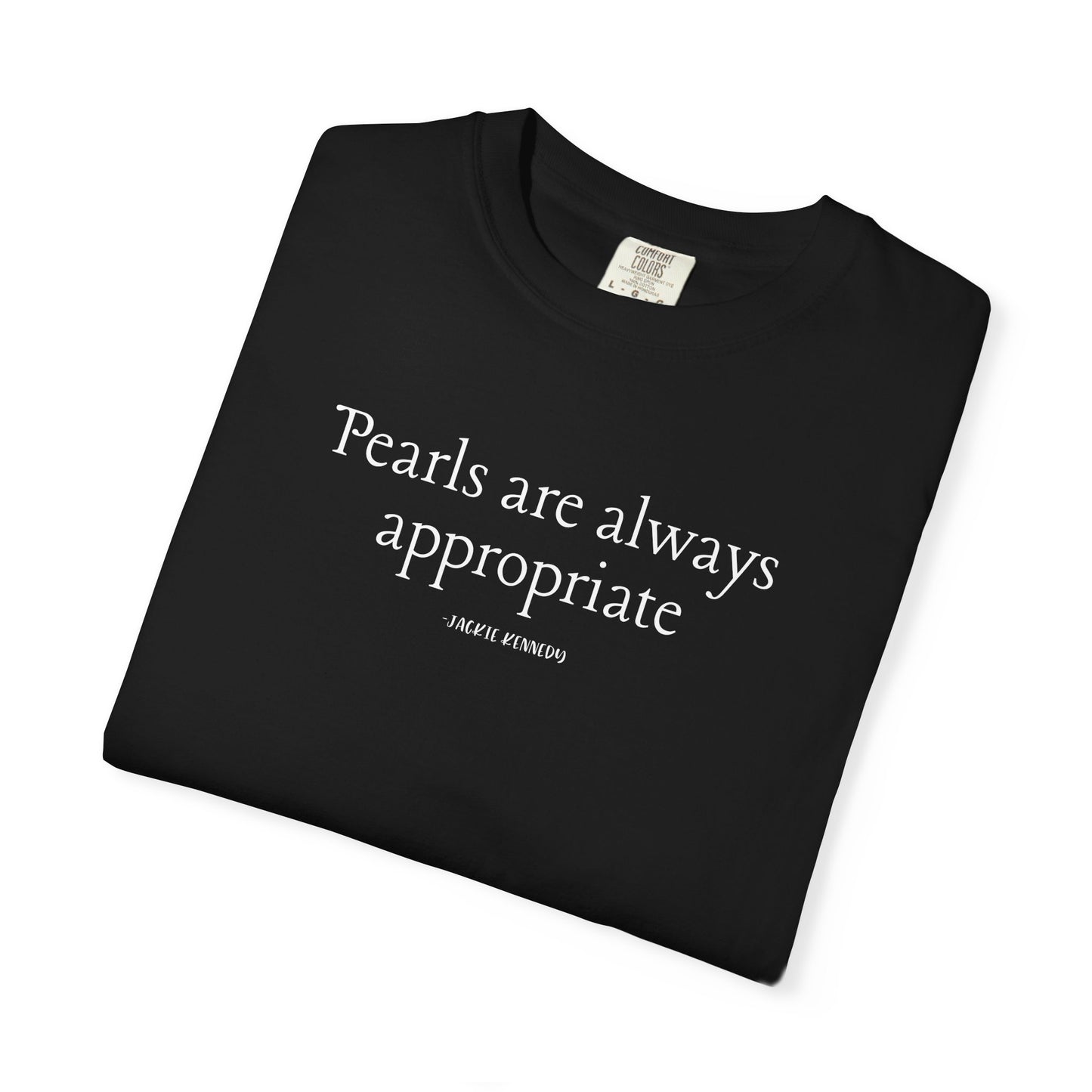 Comfort Colors Jackie Kennedy Garment-Dyed T-Shirt with Quote, Casual Wear, Gift for Her, Everyday Tee, Relaxed Fit