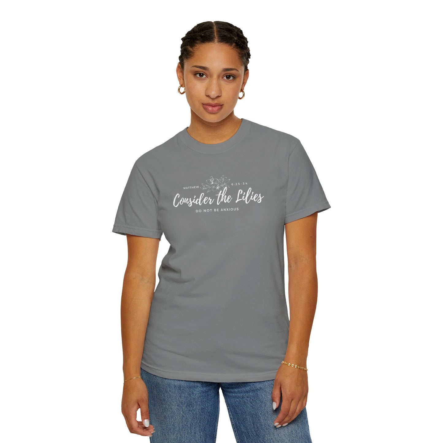 Comfort Colors Consider the Lilies T-Shirt | Inspirational Quote Tee, Unisex Garment-Dyed, Nature Lovers Gift, Spring and Summer Fashion, Meditation Shirt