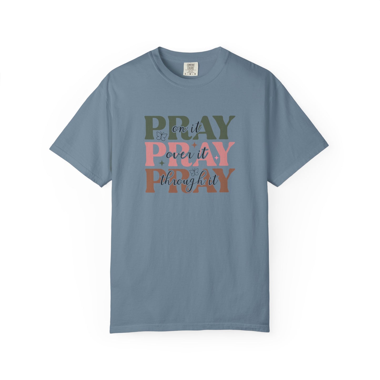 Pray About It Unisex Garment-Dyed T-shirt | Inspirational Tee, Faith Shirt, Casual Wear, Gift for Christians, Spiritually Uplifting Apparel