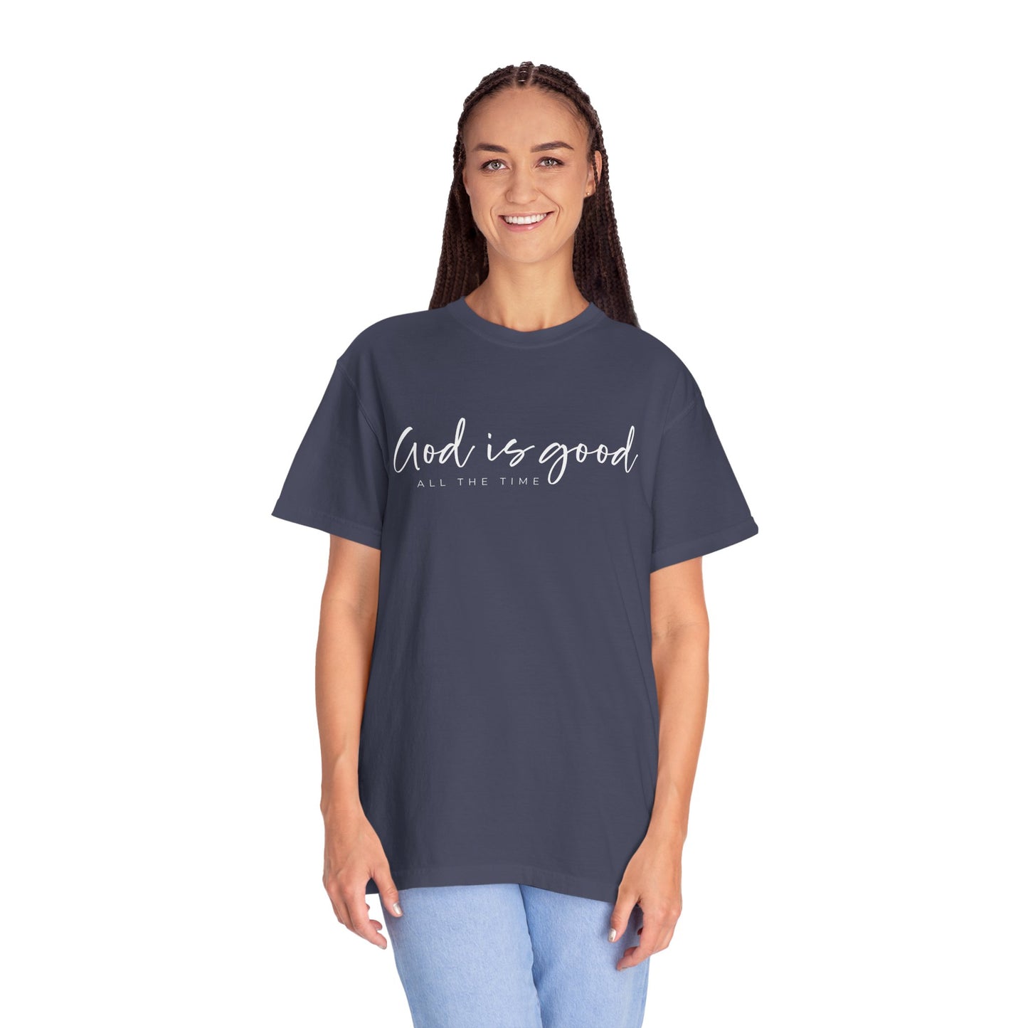 God is Good All the Time Garment-Dyed T-Shirt, Casual Tee, Unisex Fashion, Everyday Wear, Gift for Him and Her, Summer Style