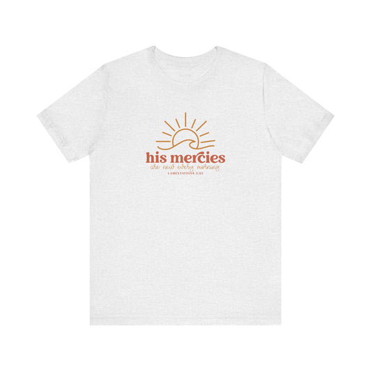 Bella + Canvas Inspirational Graphic Tee - His Mercies, Faith-Based Shirt, Casual Wear, Gift for Believers, Christian Apparel, Everyday Comfort