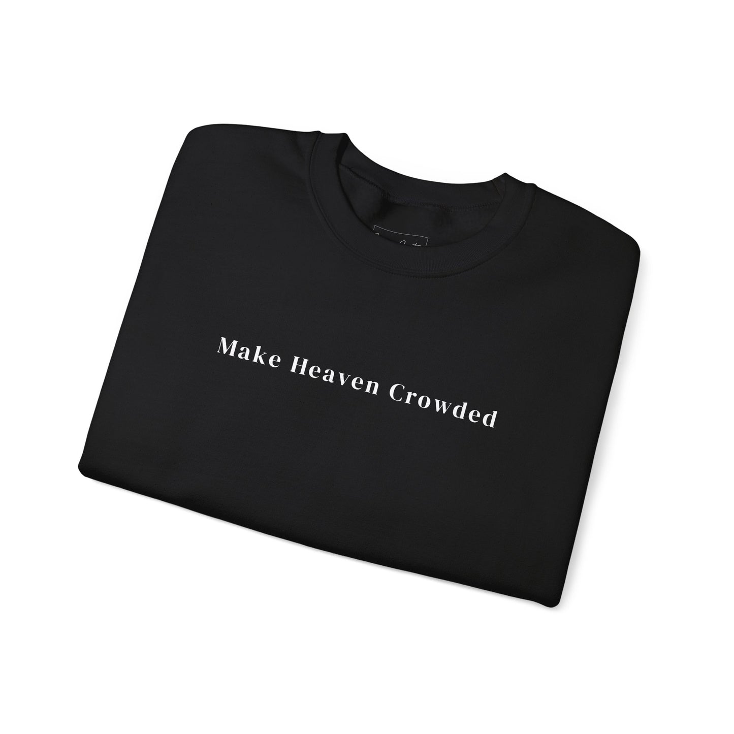 Gildan Make Heaven Crowded Minimalist Inspirational Crewneck Sweatshirt | Unisex, Cozy Fashion, Gift for Her, Casual Wear, Comfort Sweatshirt