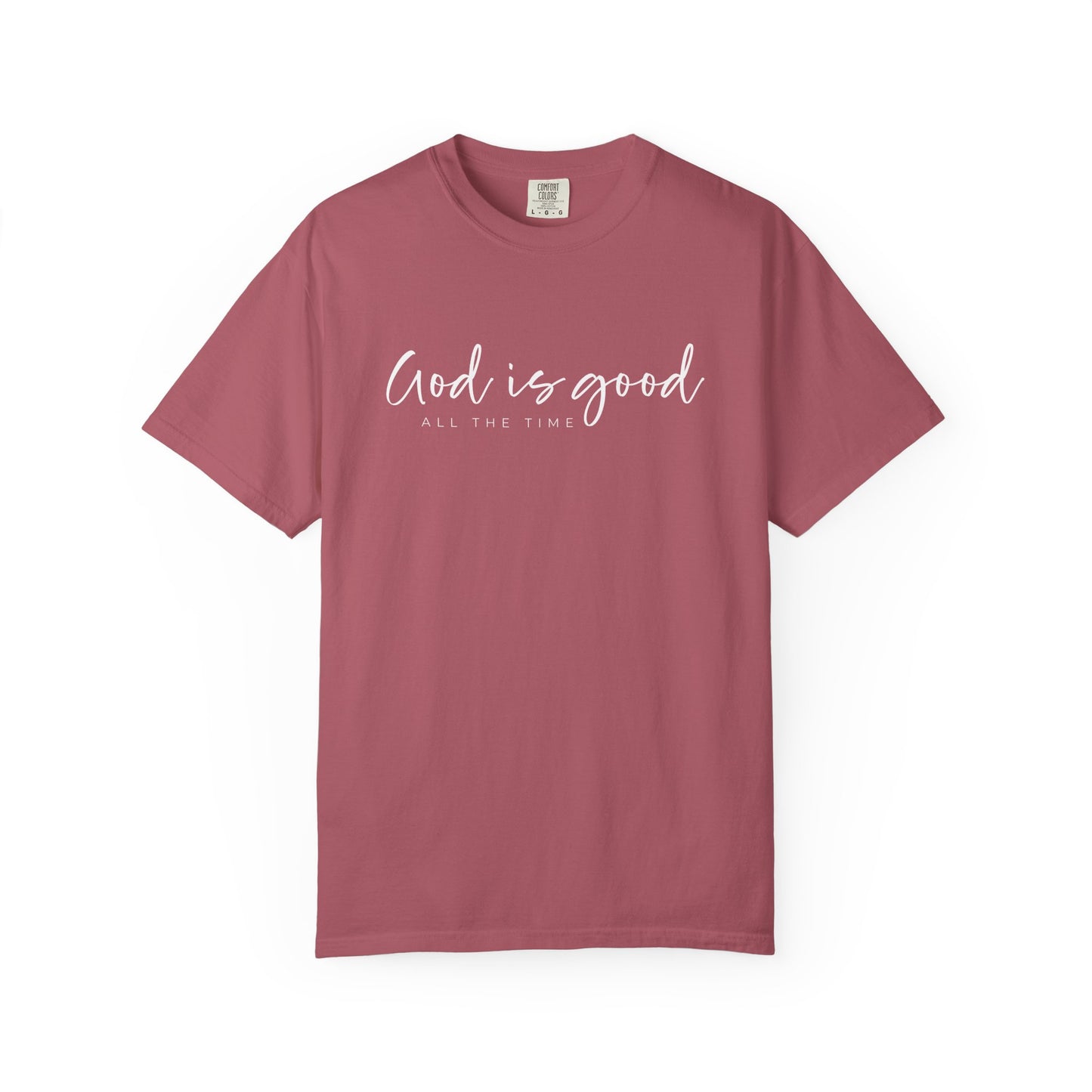 God is Good All the Time Garment-Dyed T-Shirt, Casual Tee, Unisex Fashion, Everyday Wear, Gift for Him and Her, Summer Style