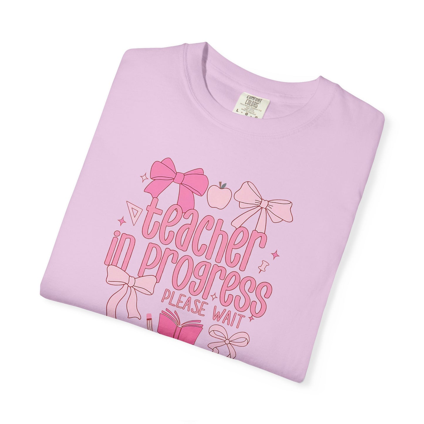 Comfort Colors Unisex Teacher in Progress T-Shirt - Perfect for Teachers, Back to School, Gifts, Classroom Apparel, Casual Wear
