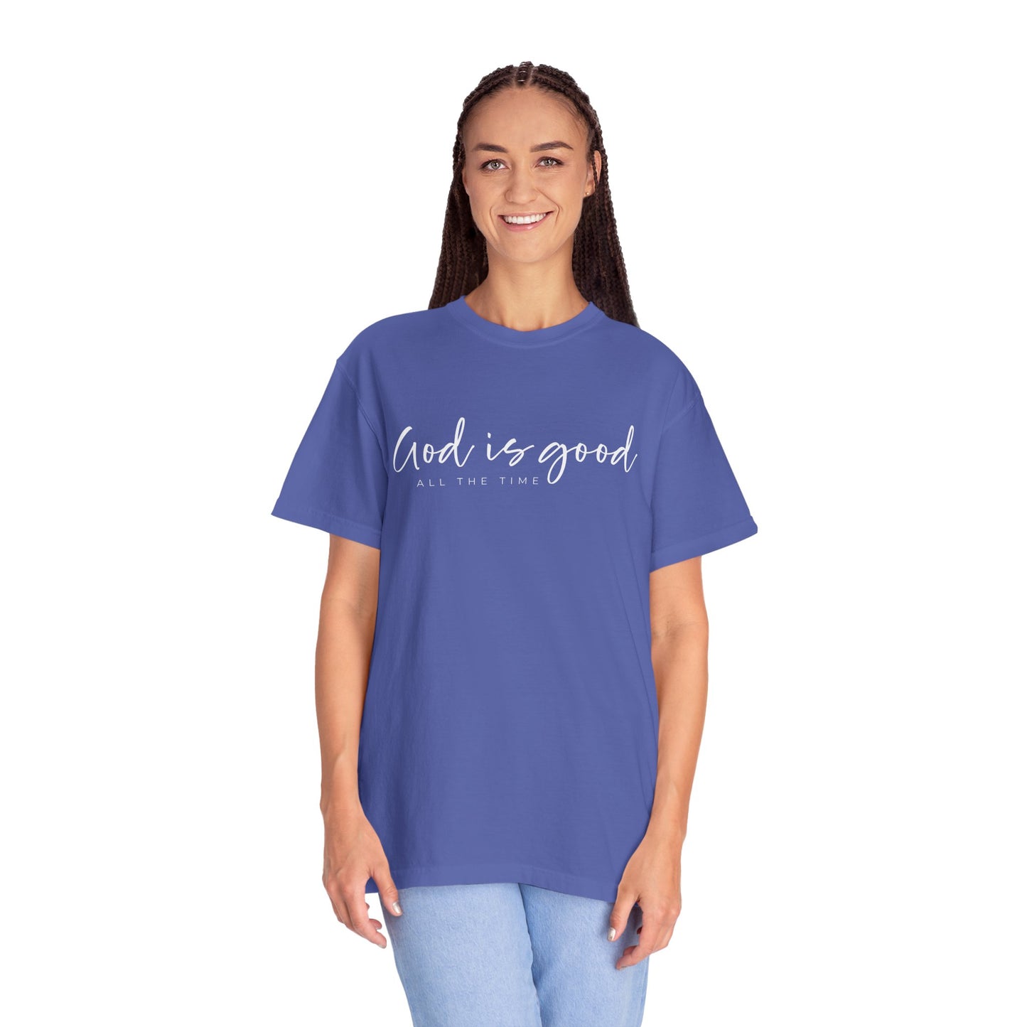 God is Good All the Time Garment-Dyed T-Shirt, Casual Tee, Unisex Fashion, Everyday Wear, Gift for Him and Her, Summer Style