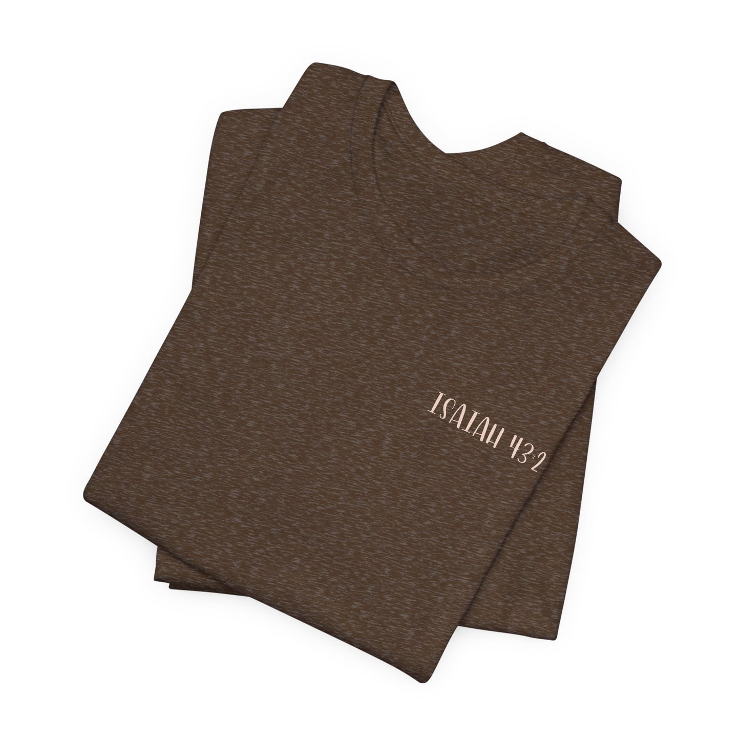 Gordy Fundraiser - Bella + Canvas Isaiah 43:2 Unisex Tee, Inspirational Quote, Casual Wear, Gift for Nature Lovers, Eco-Friendly, Everyday Comfort