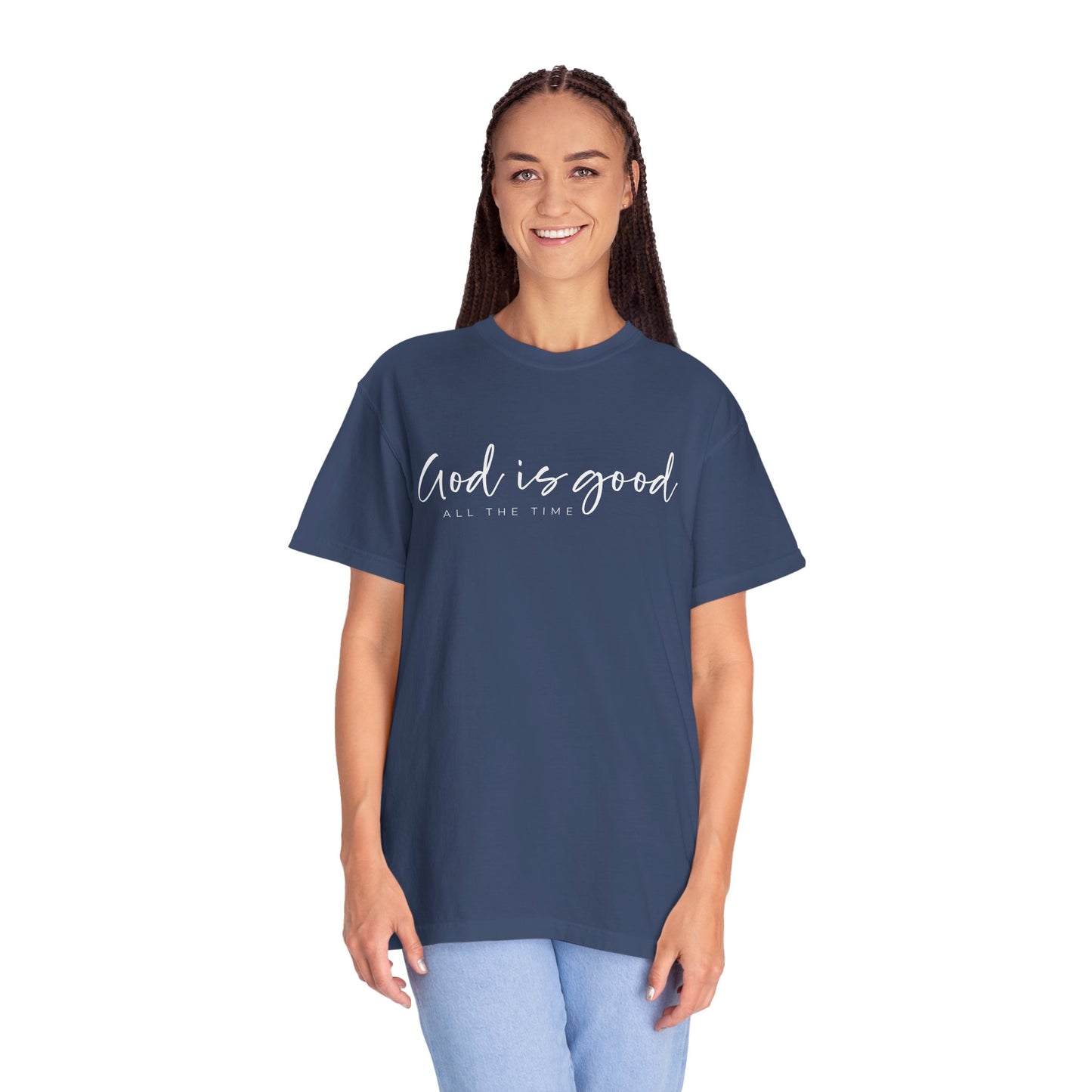 God is Good All the Time Garment-Dyed T-Shirt, Casual Tee, Unisex Fashion, Everyday Wear, Gift for Him and Her, Summer Style