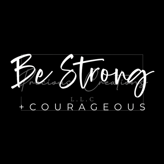 Be Strong and Courageous DTF
