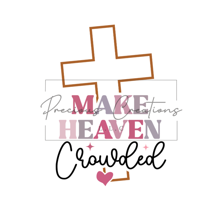 Make Heaven Crowded DTF