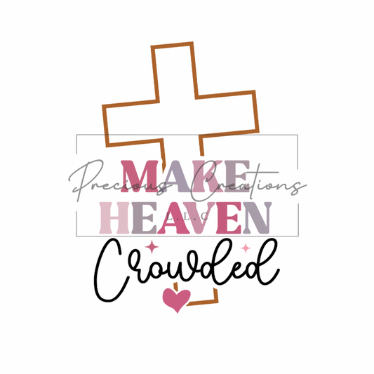 Make Heaven Crowded DTF